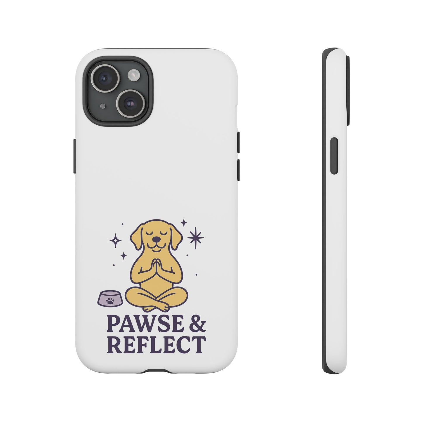 Pawse & Reflect Phone Case - Fun Dog Design for Pet Lovers