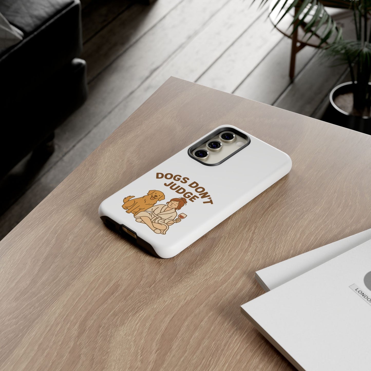 Dogs Don't Judge Phone Case - Fun and Stylish Tough Case for Dog Lovers