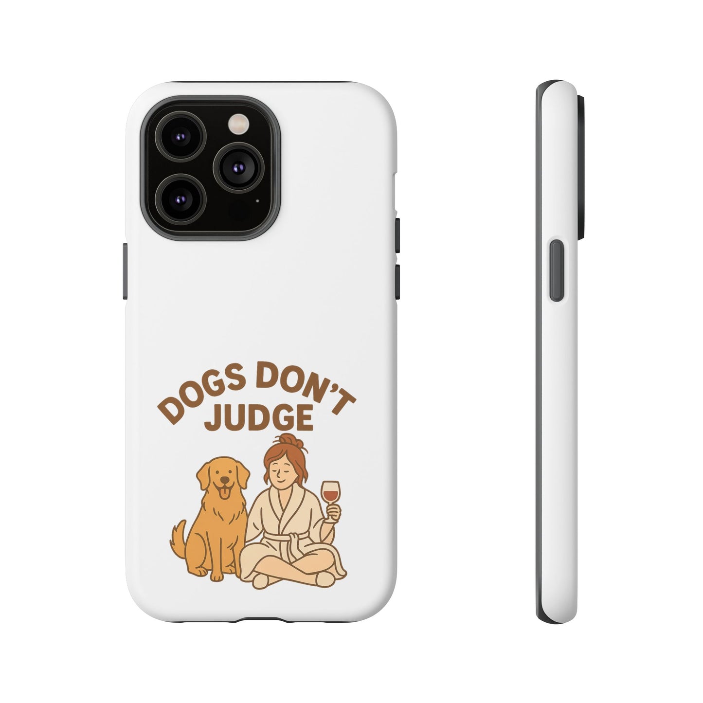 Dogs Don't Judge Phone Case - Fun and Stylish Tough Case for Dog Lovers