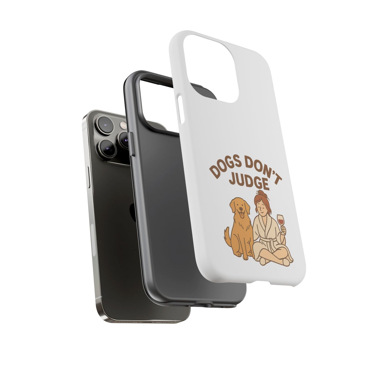 Dogs Don't Judge Phone Case - Fun and Stylish Tough Case for Dog Lovers