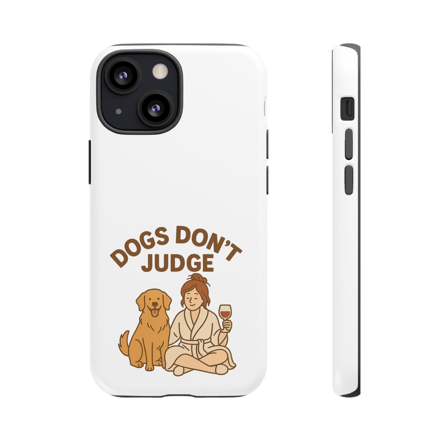 Dogs Don't Judge Phone Case - Fun and Stylish Tough Case for Dog Lovers