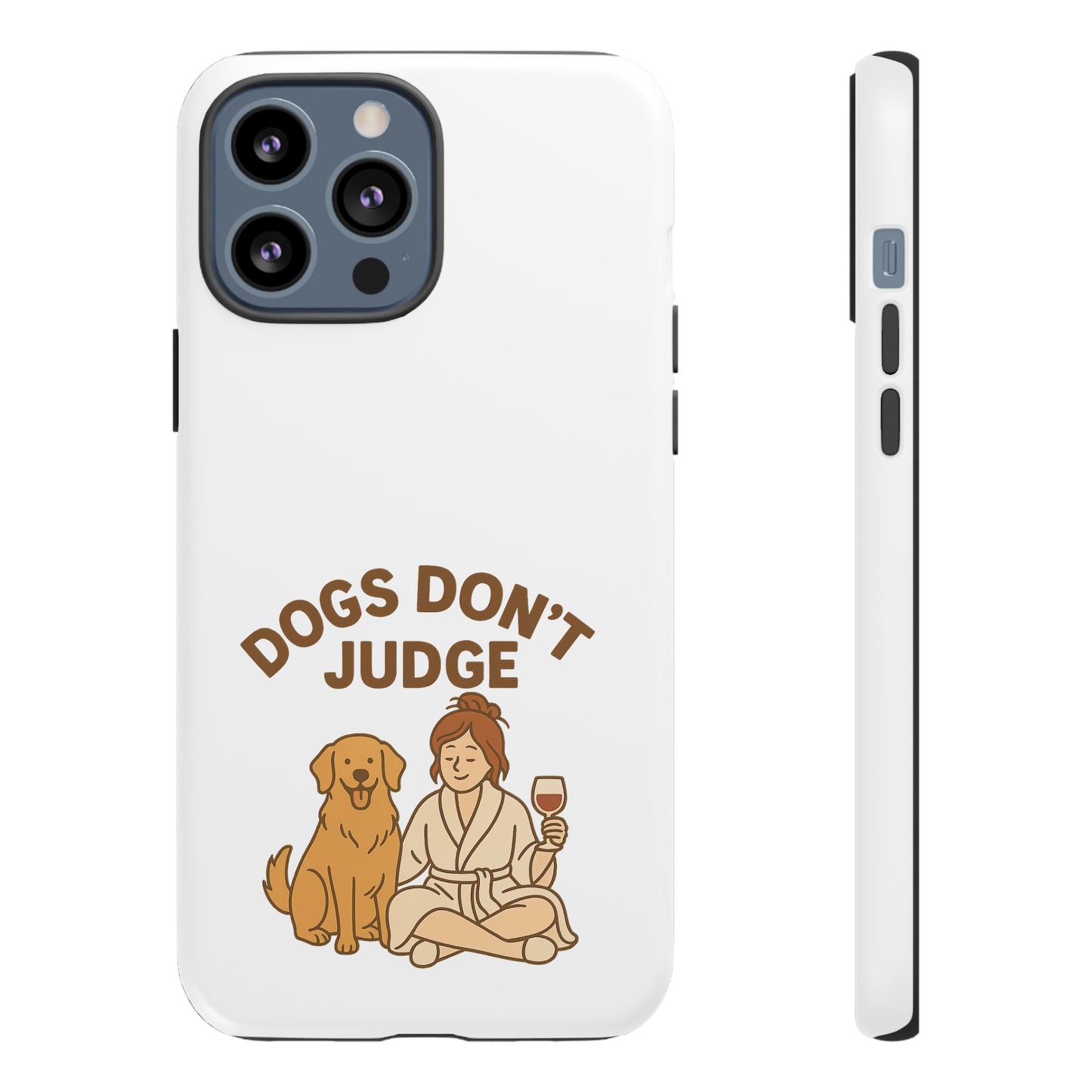 Dogs Don't Judge Phone Case - Fun and Stylish Tough Case for Dog Lovers