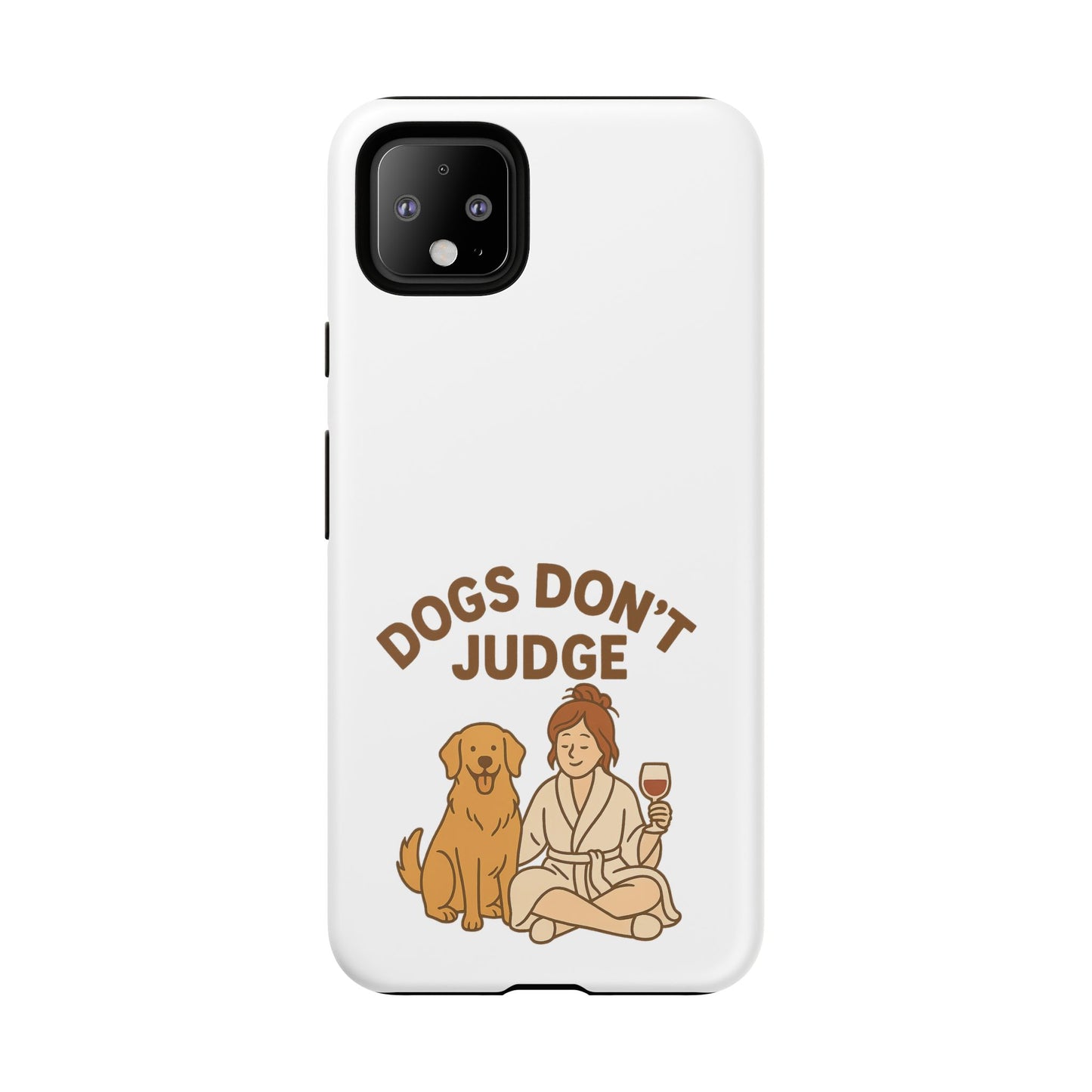 Dogs Don't Judge Phone Case - Fun and Stylish Tough Case for Dog Lovers