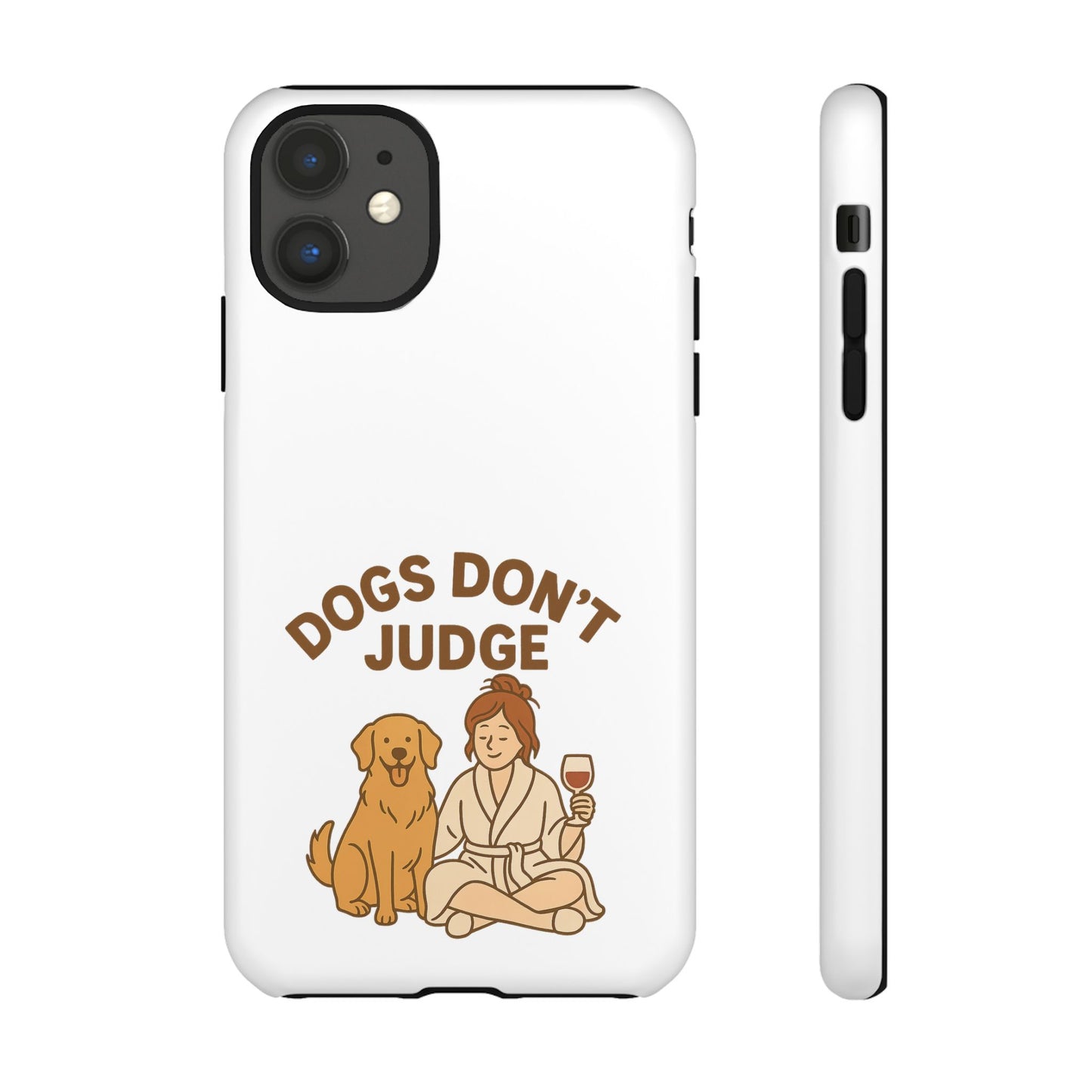 Dogs Don't Judge Phone Case - Fun and Stylish Tough Case for Dog Lovers