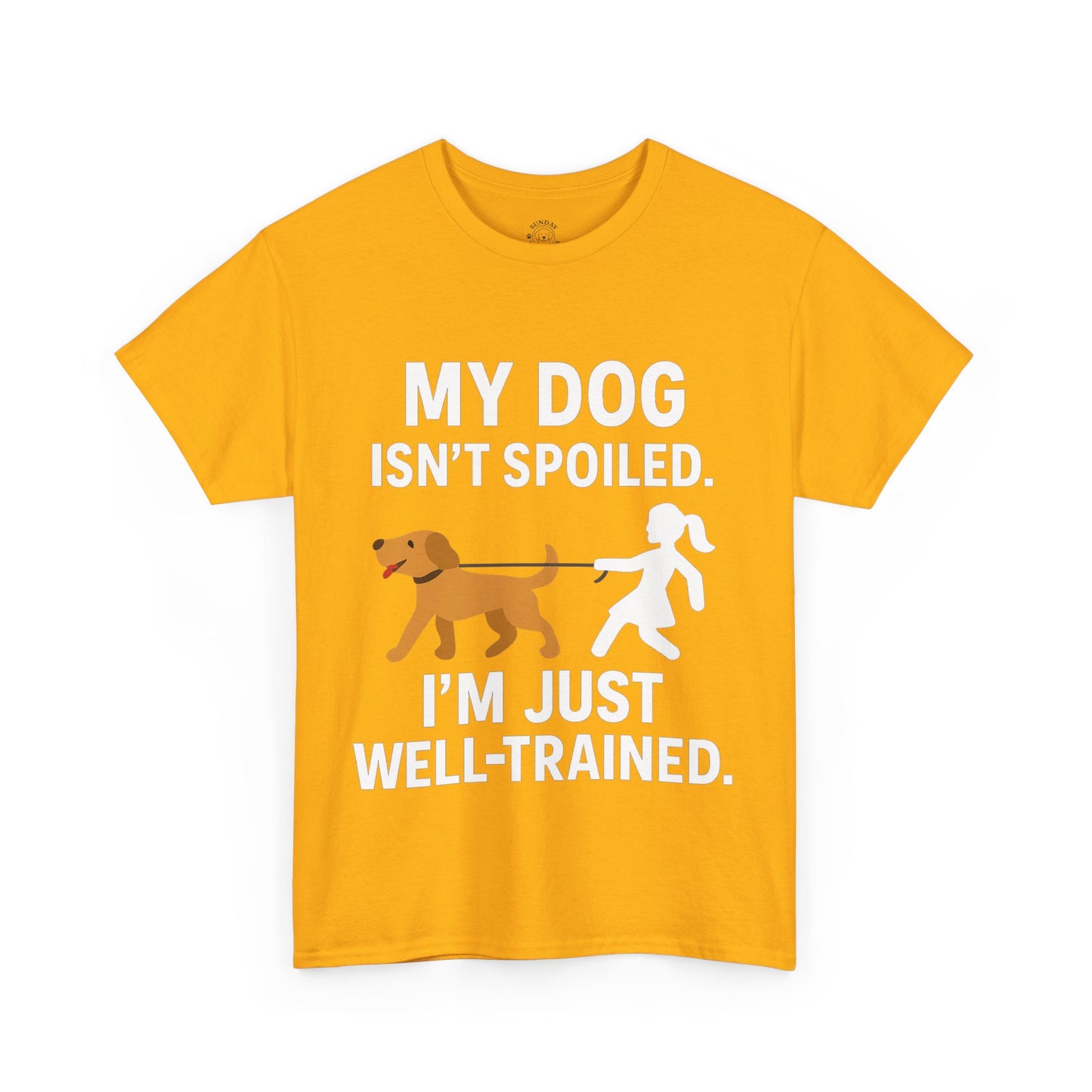 Funny Tee "My Dog Isn't Spoiled" by Sunday Woof Club