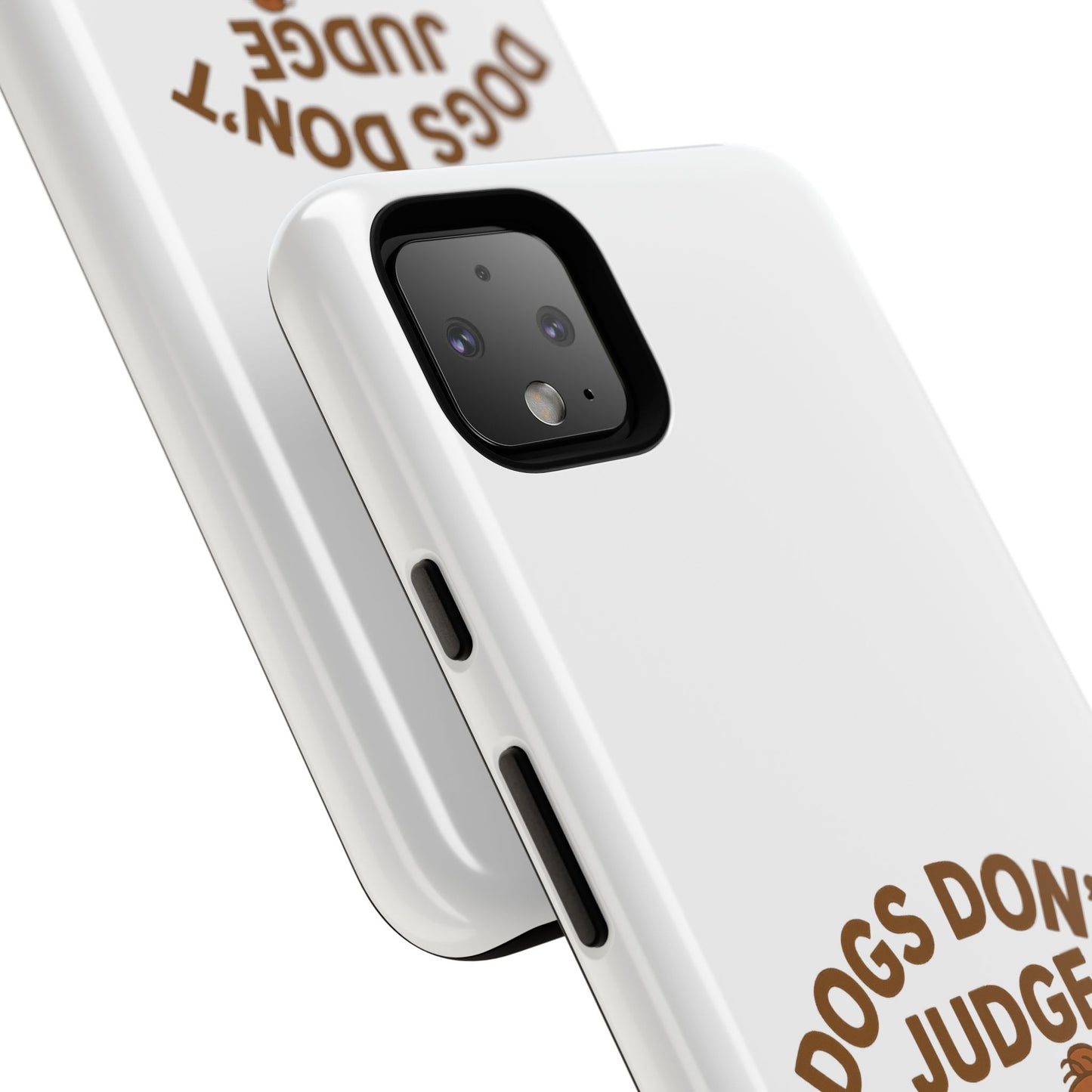 Dogs Don't Judge Phone Case - Fun and Stylish Tough Case for Dog Lovers