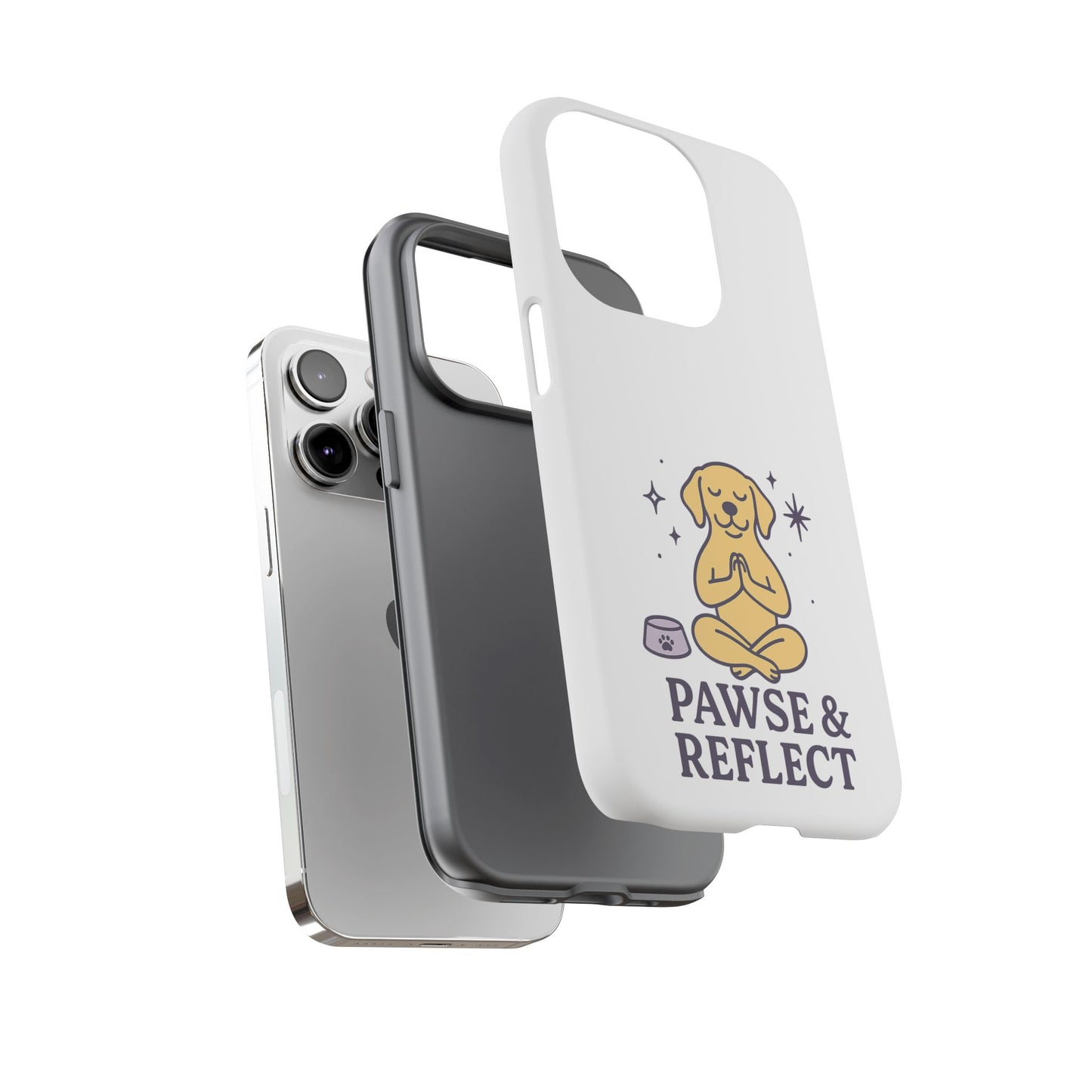 Pawse & Reflect Phone Case - Fun Dog Design for Pet Lovers