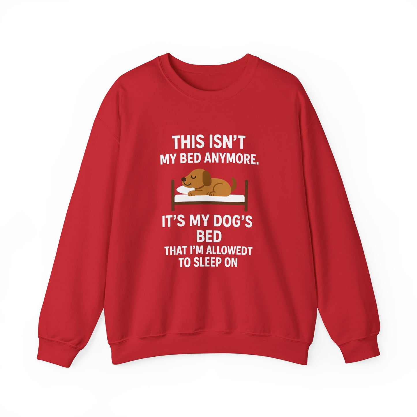 Funny Dog Sweatshirt - "This Isn't My Bed Anymore" - by Sunday Woof Club