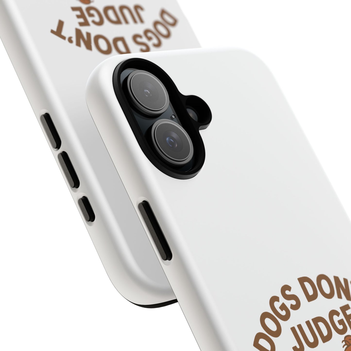 Dogs Don't Judge Phone Case - Fun and Stylish Tough Case for Dog Lovers