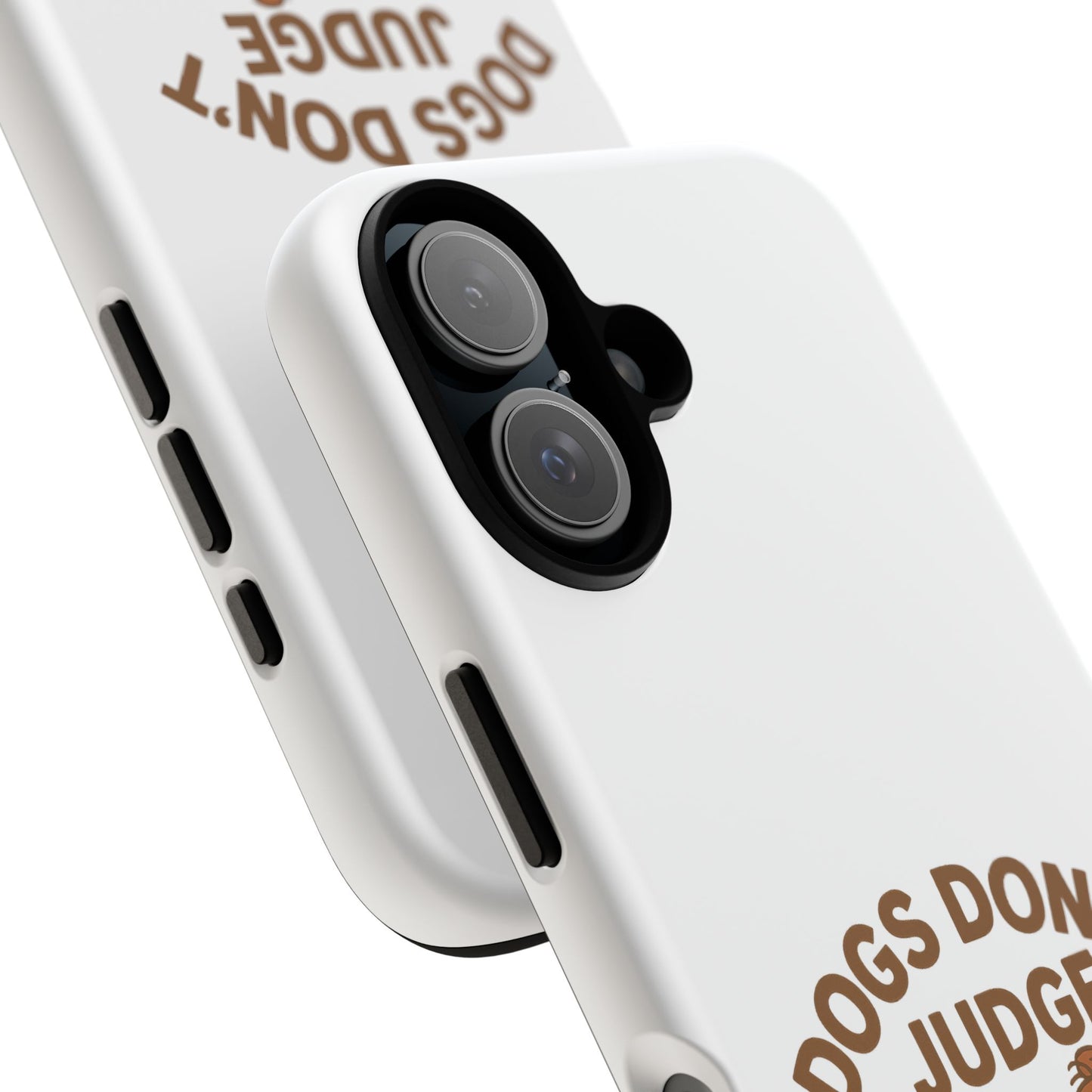 Dogs Don't Judge Phone Case - Fun and Stylish Tough Case for Dog Lovers