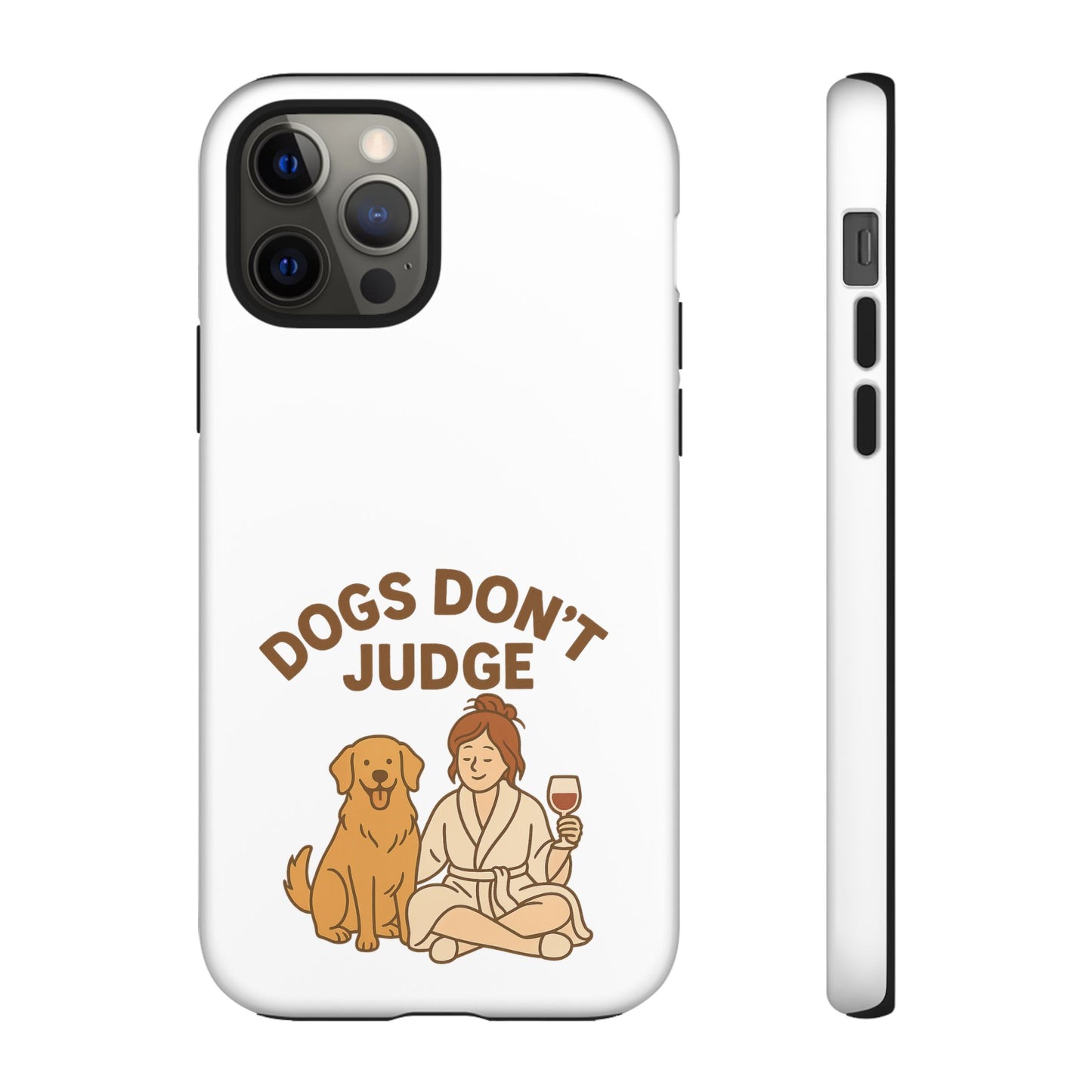 Dogs Don't Judge Phone Case - Fun and Stylish Tough Case for Dog Lovers