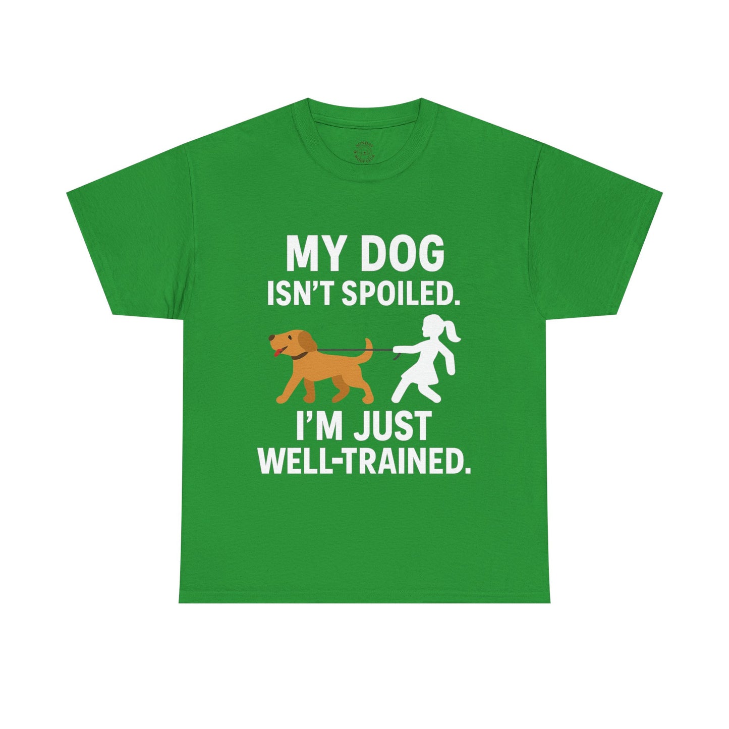 Funny Tee "My Dog Isn't Spoiled" by Sunday Woof Club