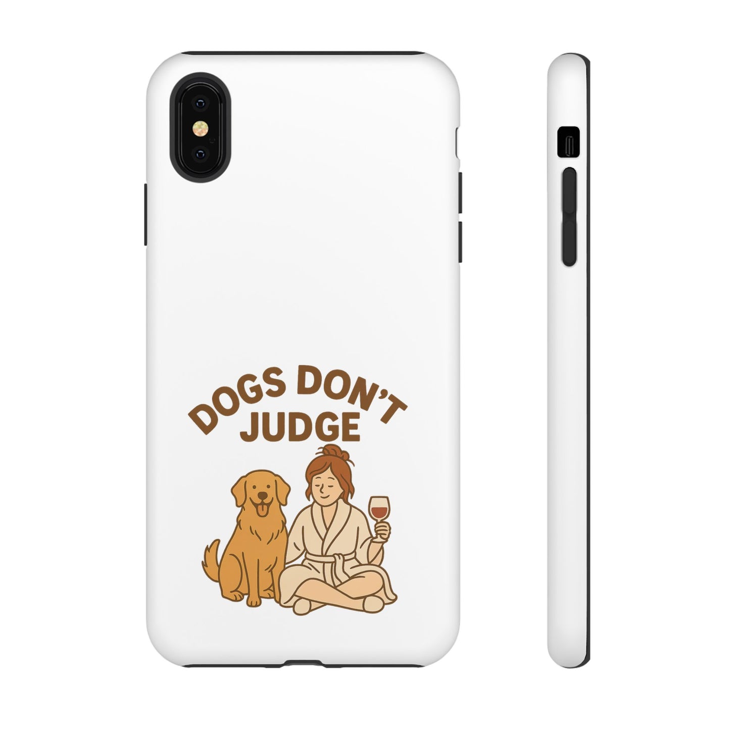 Dogs Don't Judge Phone Case - Fun and Stylish Tough Case for Dog Lovers