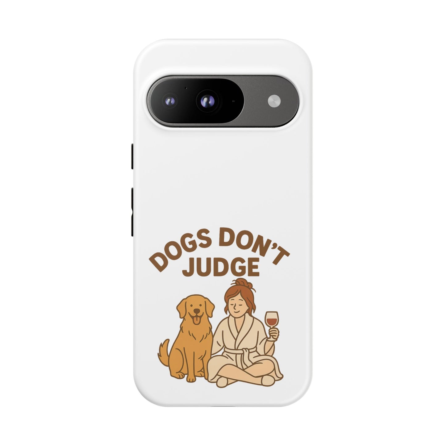 Dogs Don't Judge Phone Case - Fun and Stylish Tough Case for Dog Lovers