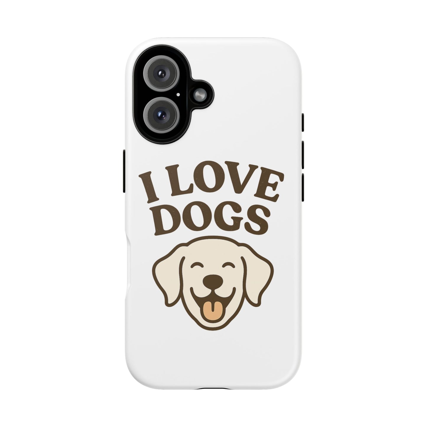I Love Dogs Phone Case