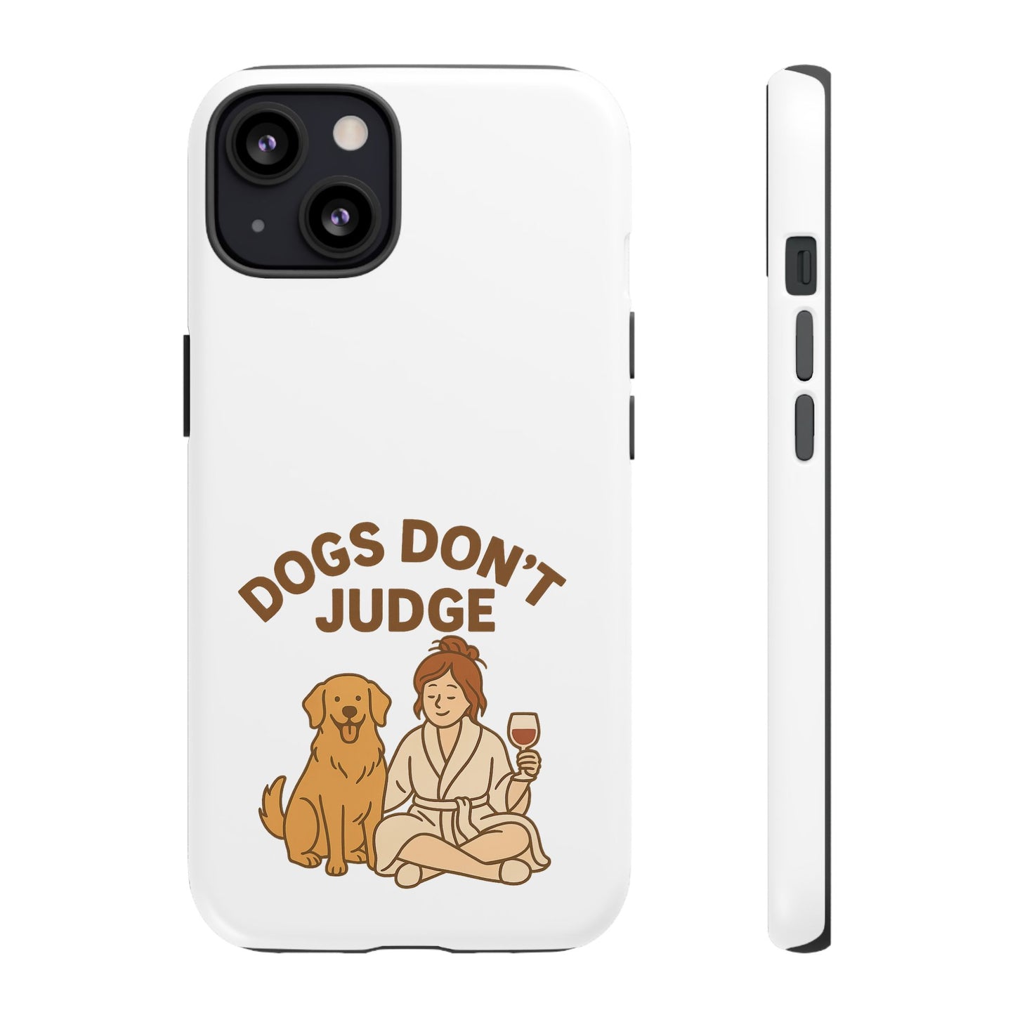 Dogs Don't Judge Phone Case - Fun and Stylish Tough Case for Dog Lovers