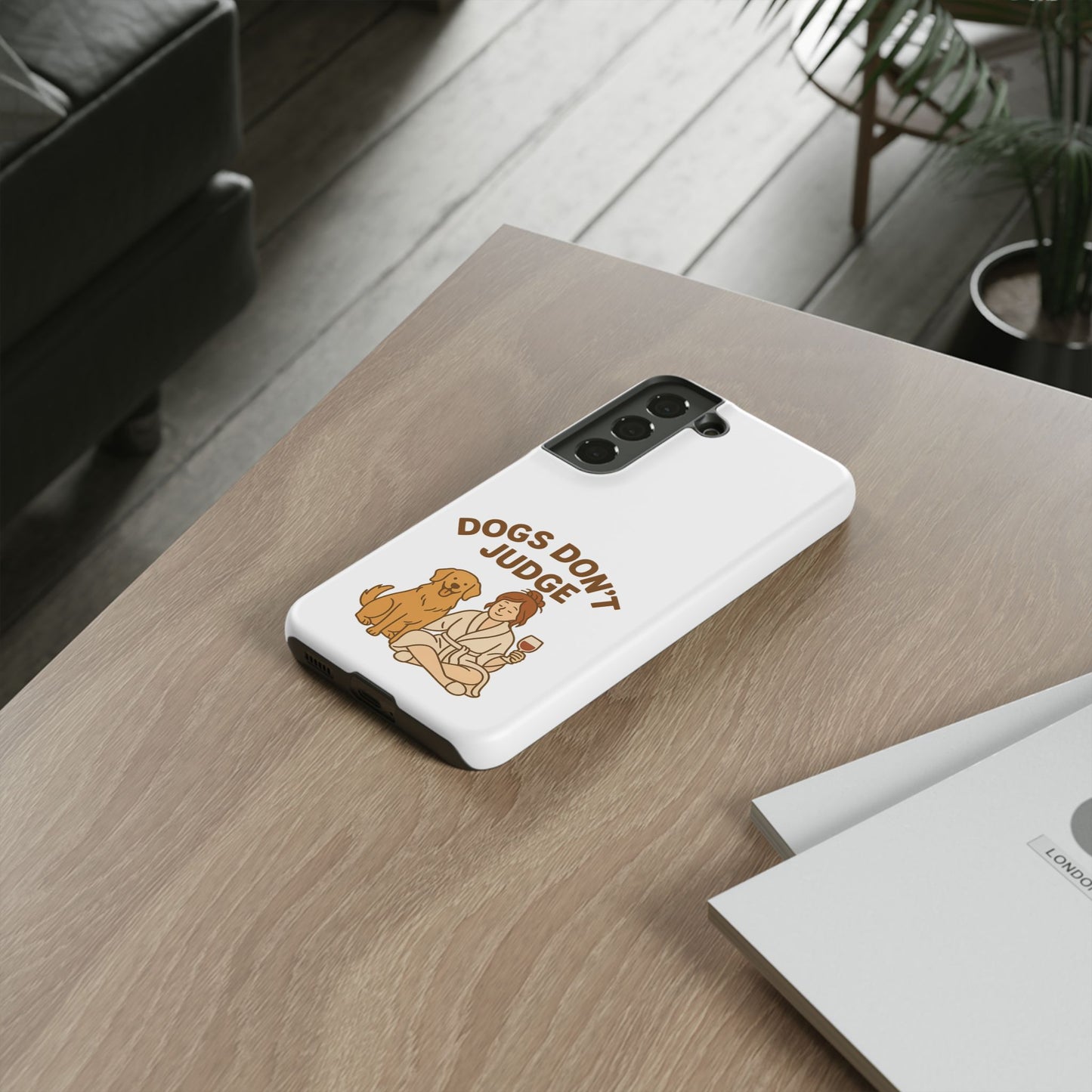 Dogs Don't Judge Phone Case - Fun and Stylish Tough Case for Dog Lovers