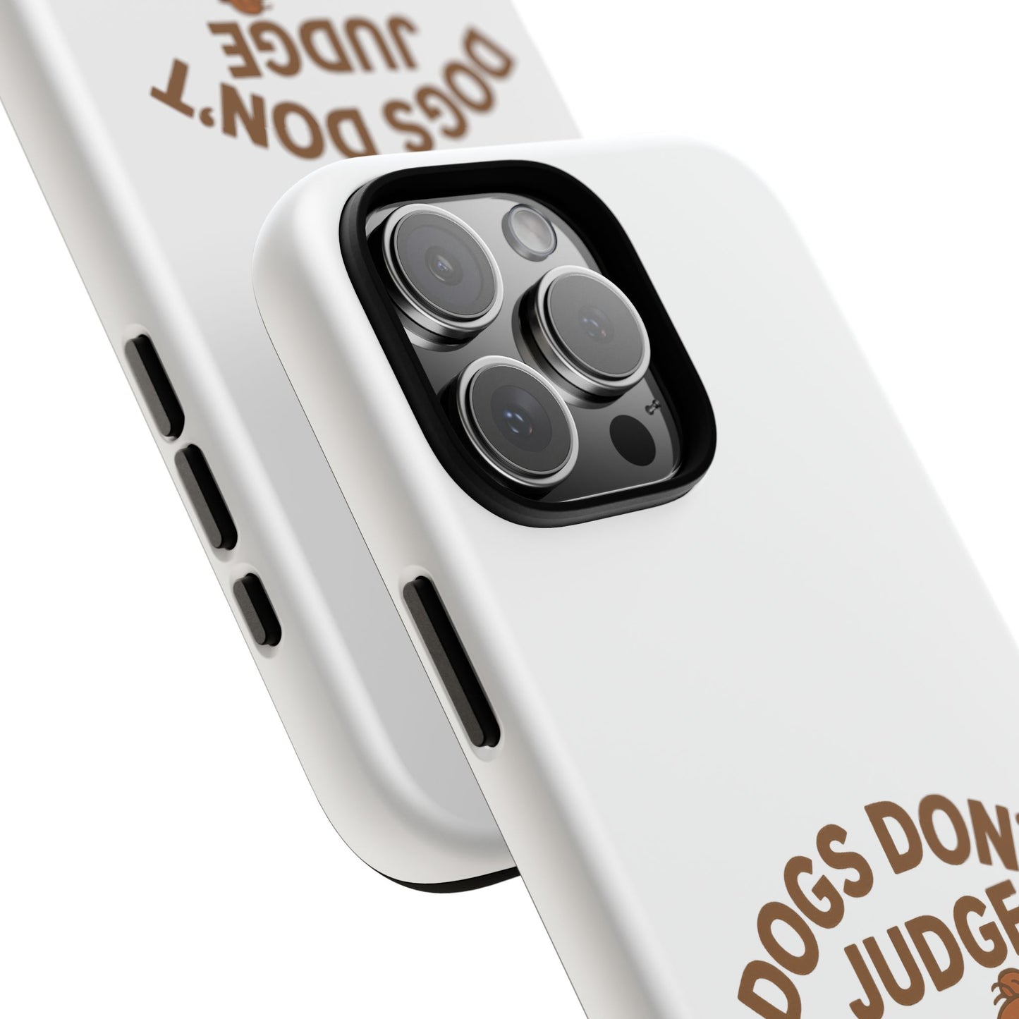 Dogs Don't Judge Phone Case - Fun and Stylish Tough Case for Dog Lovers