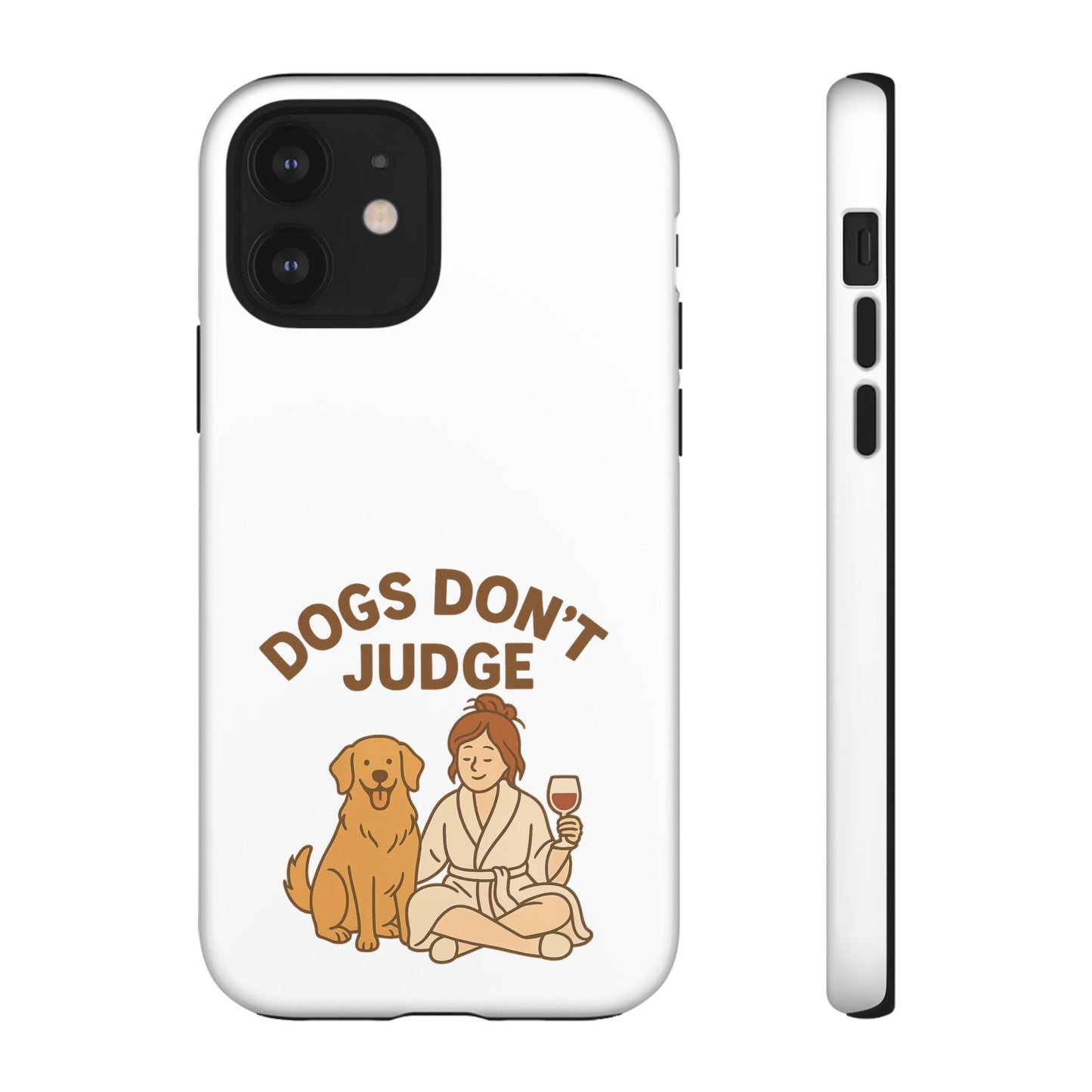 Dogs Don't Judge Phone Case - Fun and Stylish Tough Case for Dog Lovers
