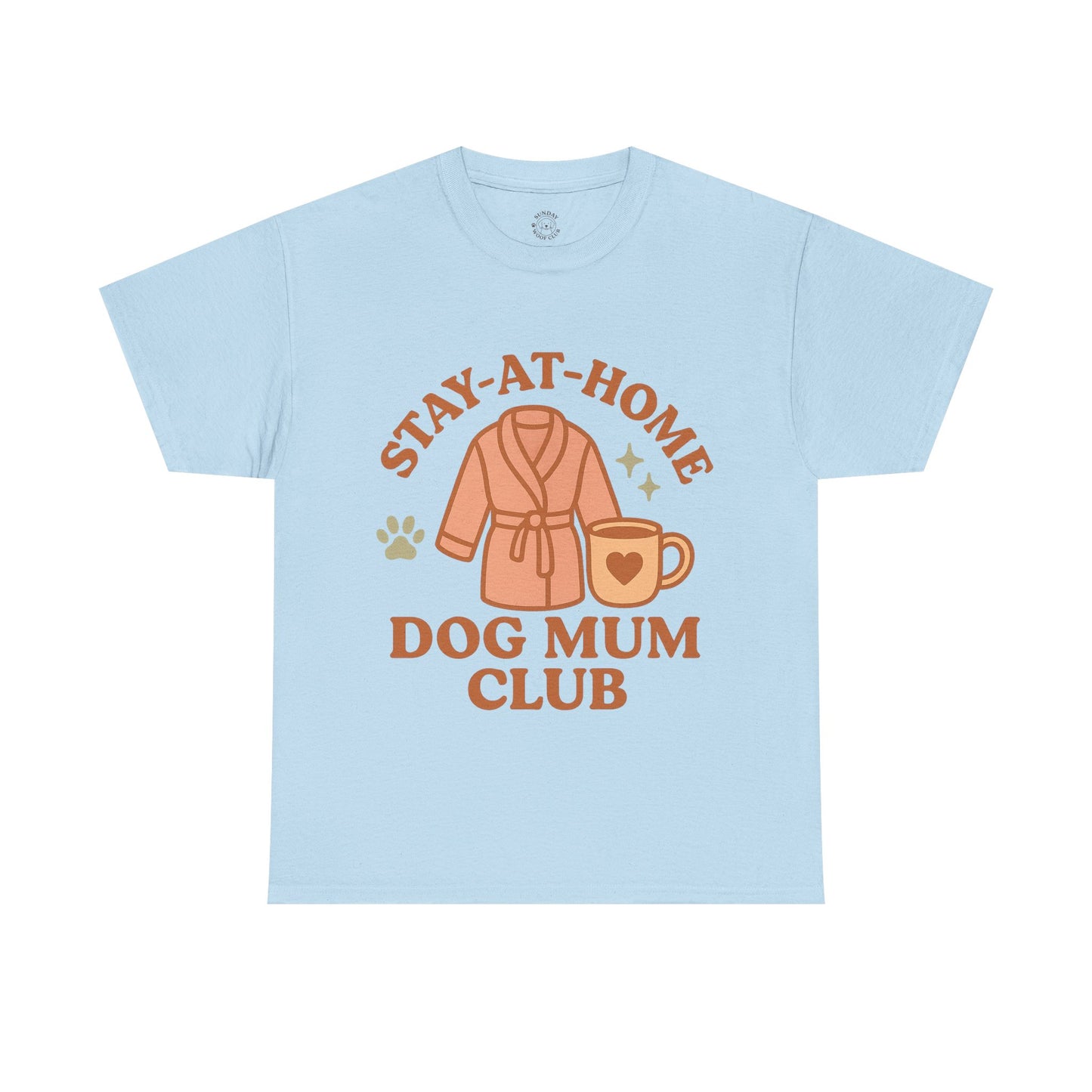Funny Tee "Stay-at-Home Dog Mum Club" by Sunday Woof Club