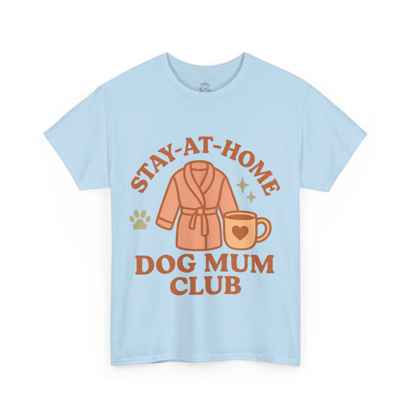 Funny Tee "Stay-at-Home Dog Mum Club" by Sunday Woof Club