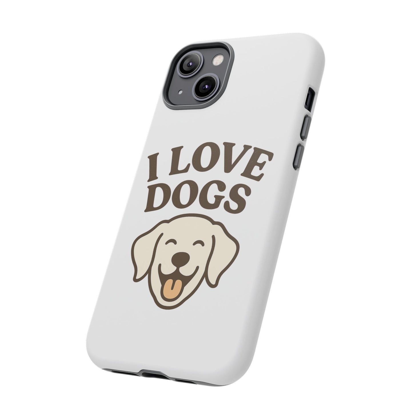 I Love Dogs Phone Case