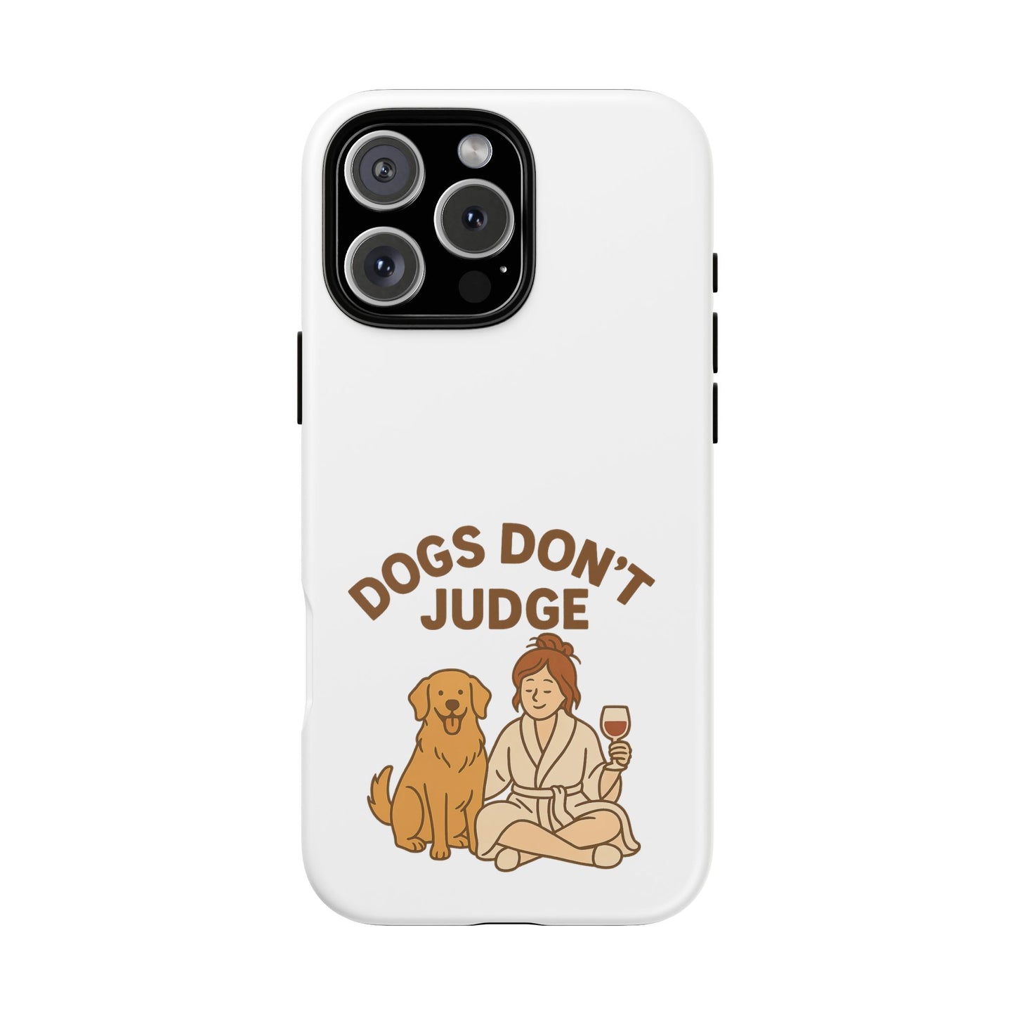 Dogs Don't Judge Phone Case - Fun and Stylish Tough Case for Dog Lovers