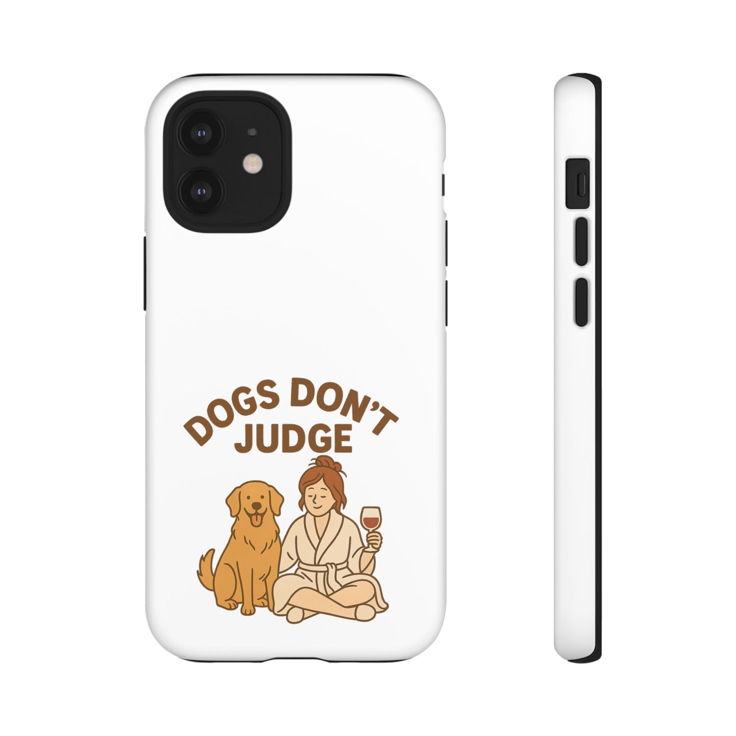 Dogs Don't Judge Phone Case - Fun and Stylish Tough Case for Dog Lovers