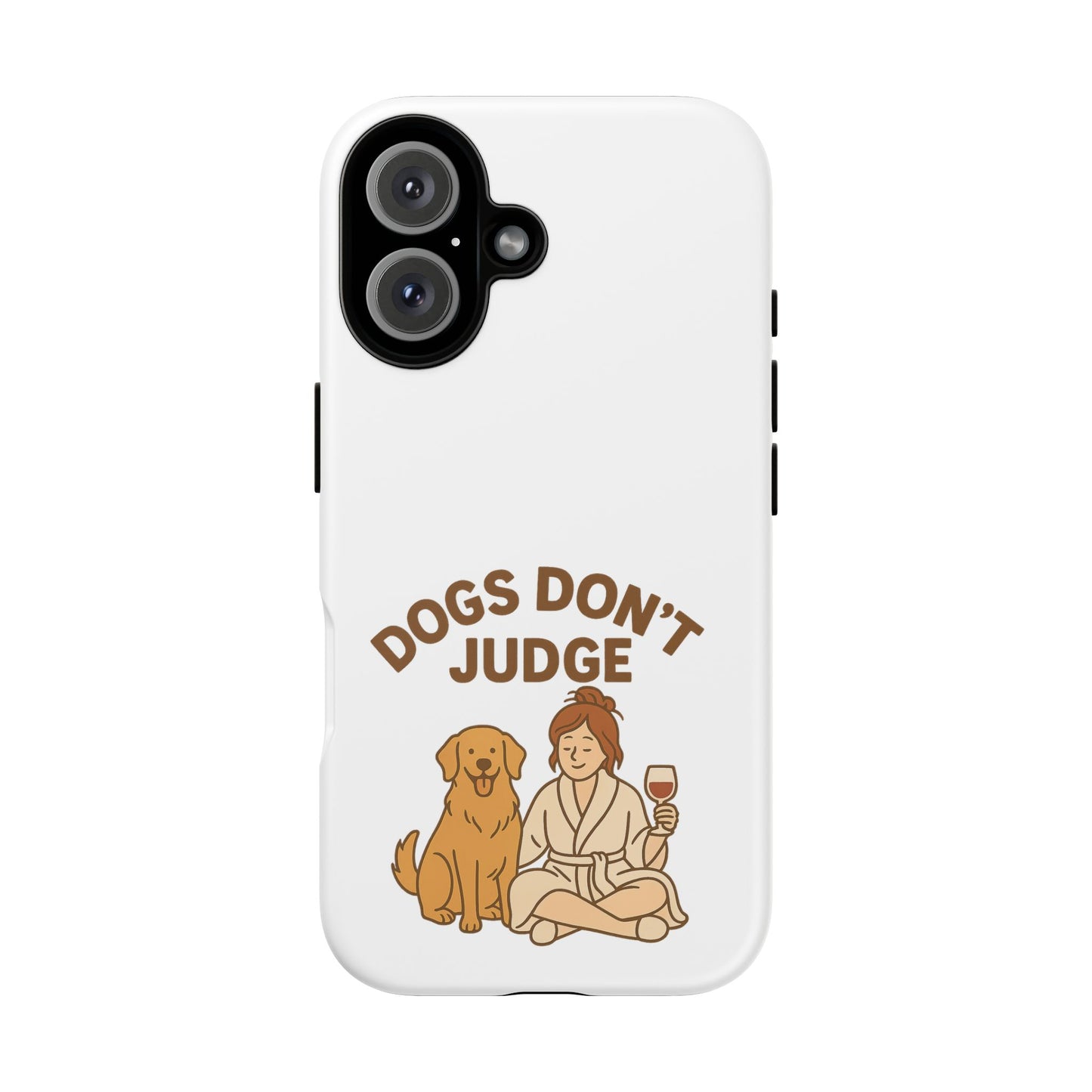 Dogs Don't Judge Phone Case - Fun and Stylish Tough Case for Dog Lovers