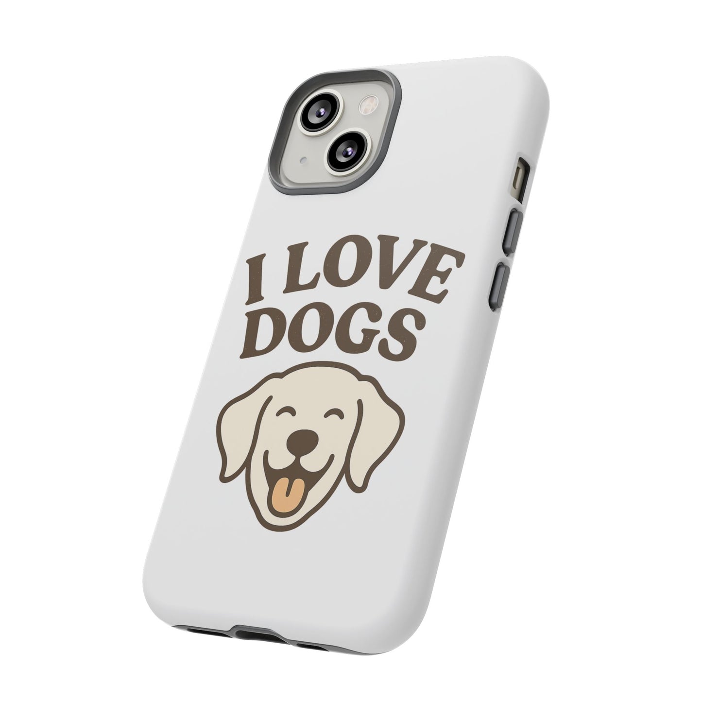 I Love Dogs Phone Case