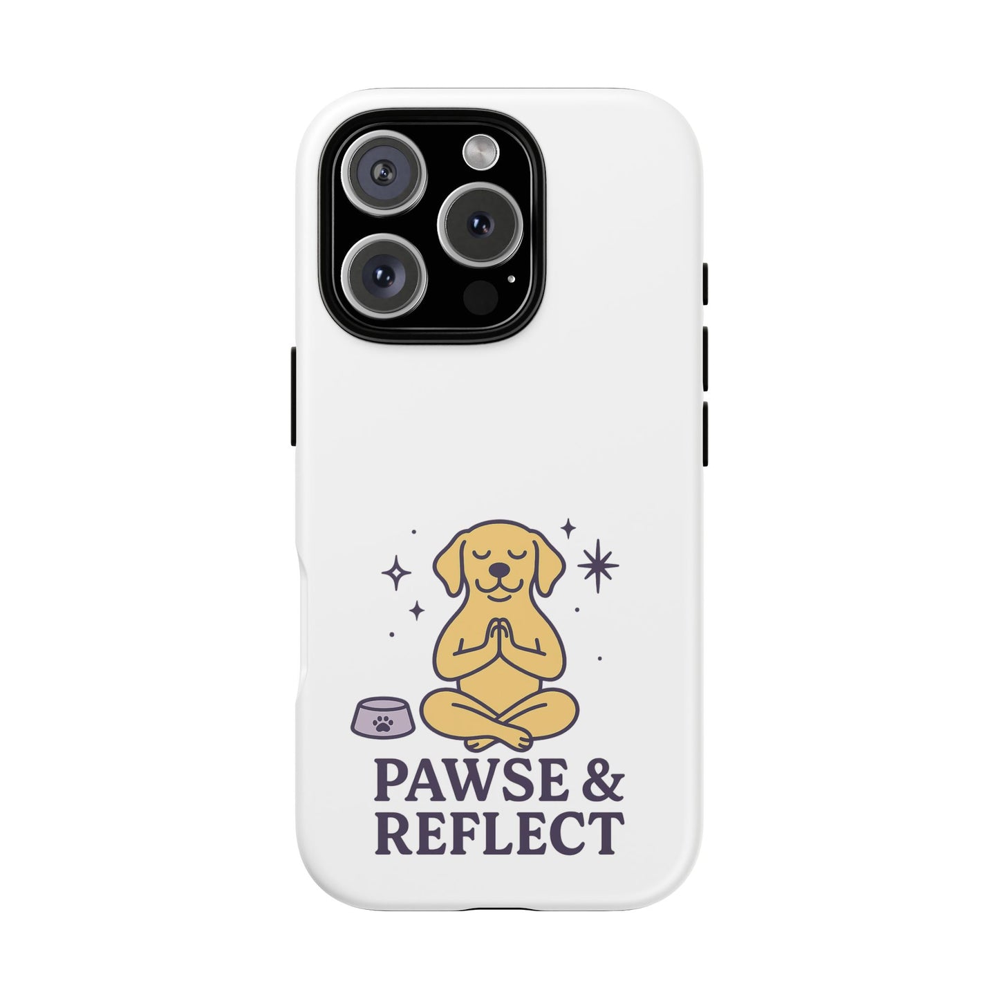 Pawse & Reflect Phone Case - Fun Dog Design for Pet Lovers