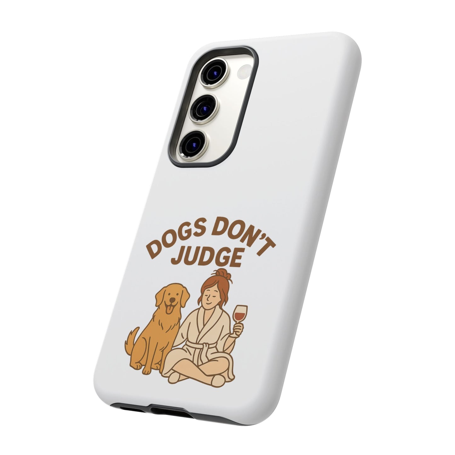 Dogs Don't Judge Phone Case - Fun and Stylish Tough Case for Dog Lovers