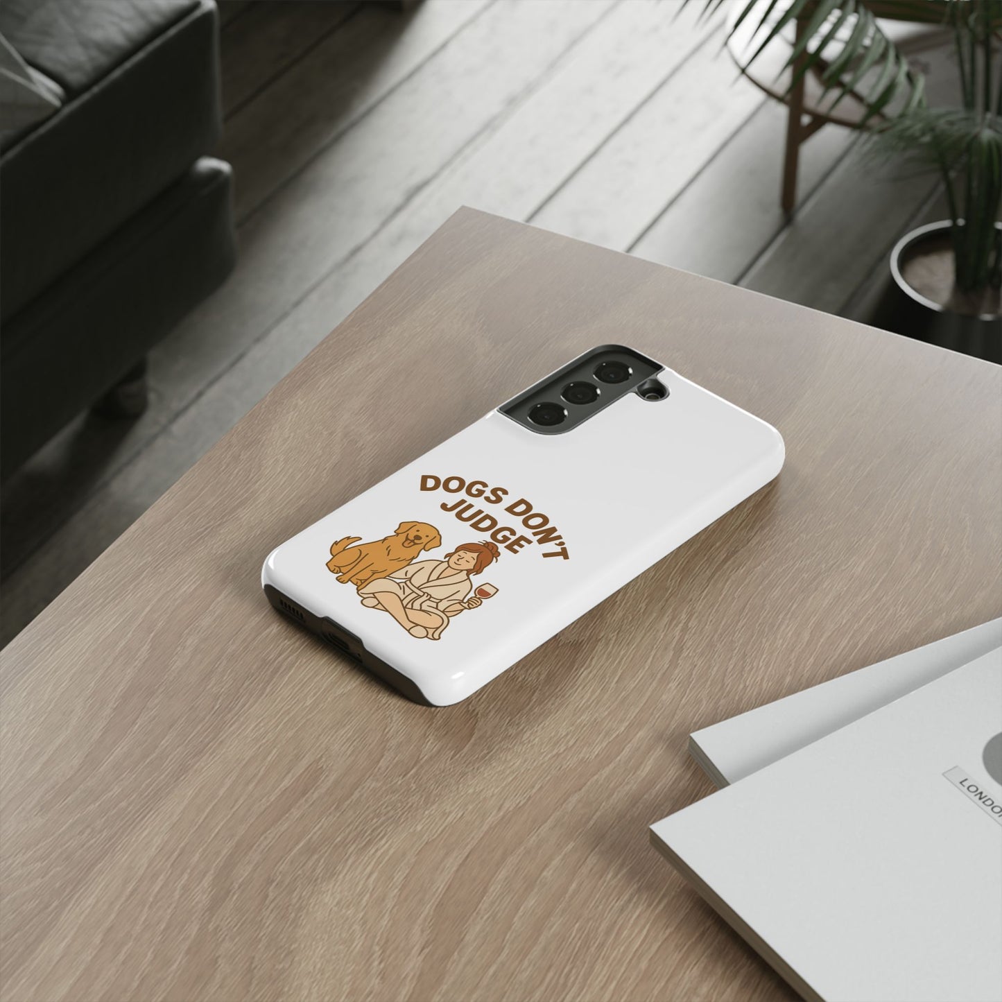 Dogs Don't Judge Phone Case - Fun and Stylish Tough Case for Dog Lovers