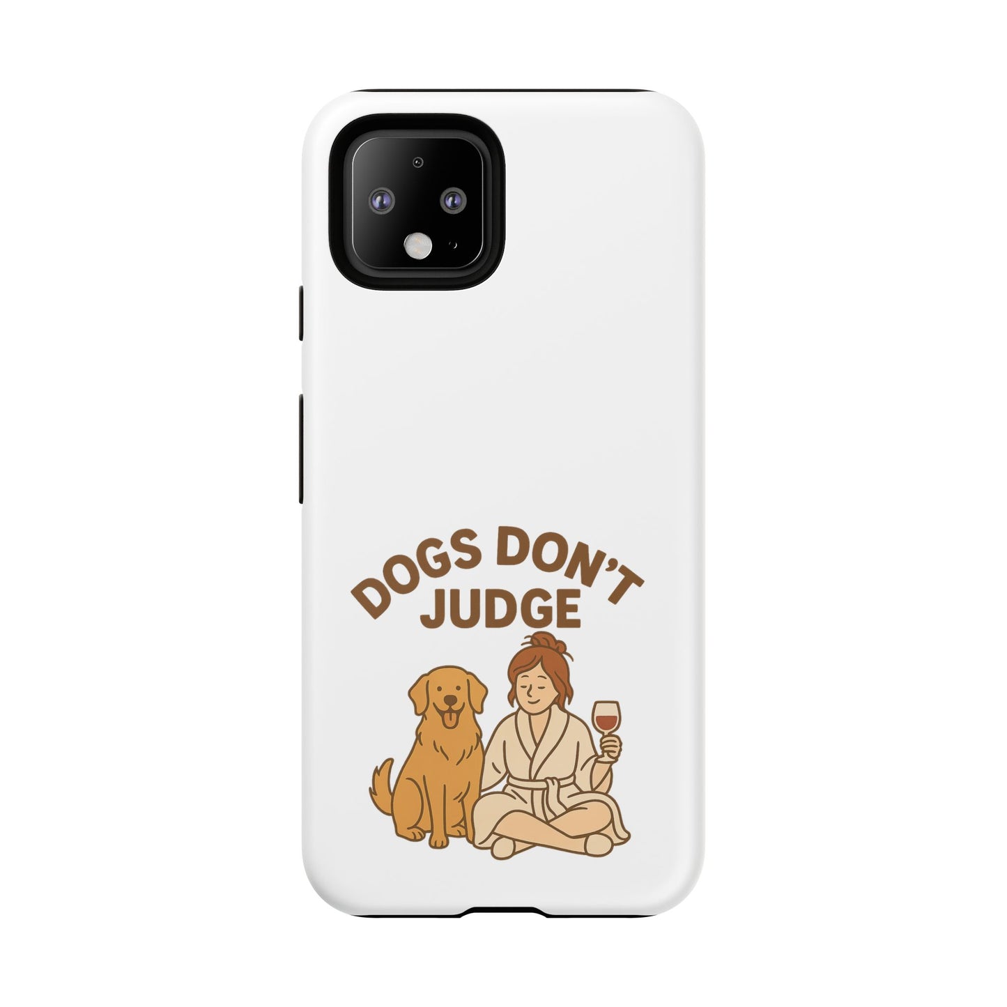 Dogs Don't Judge Phone Case - Fun and Stylish Tough Case for Dog Lovers