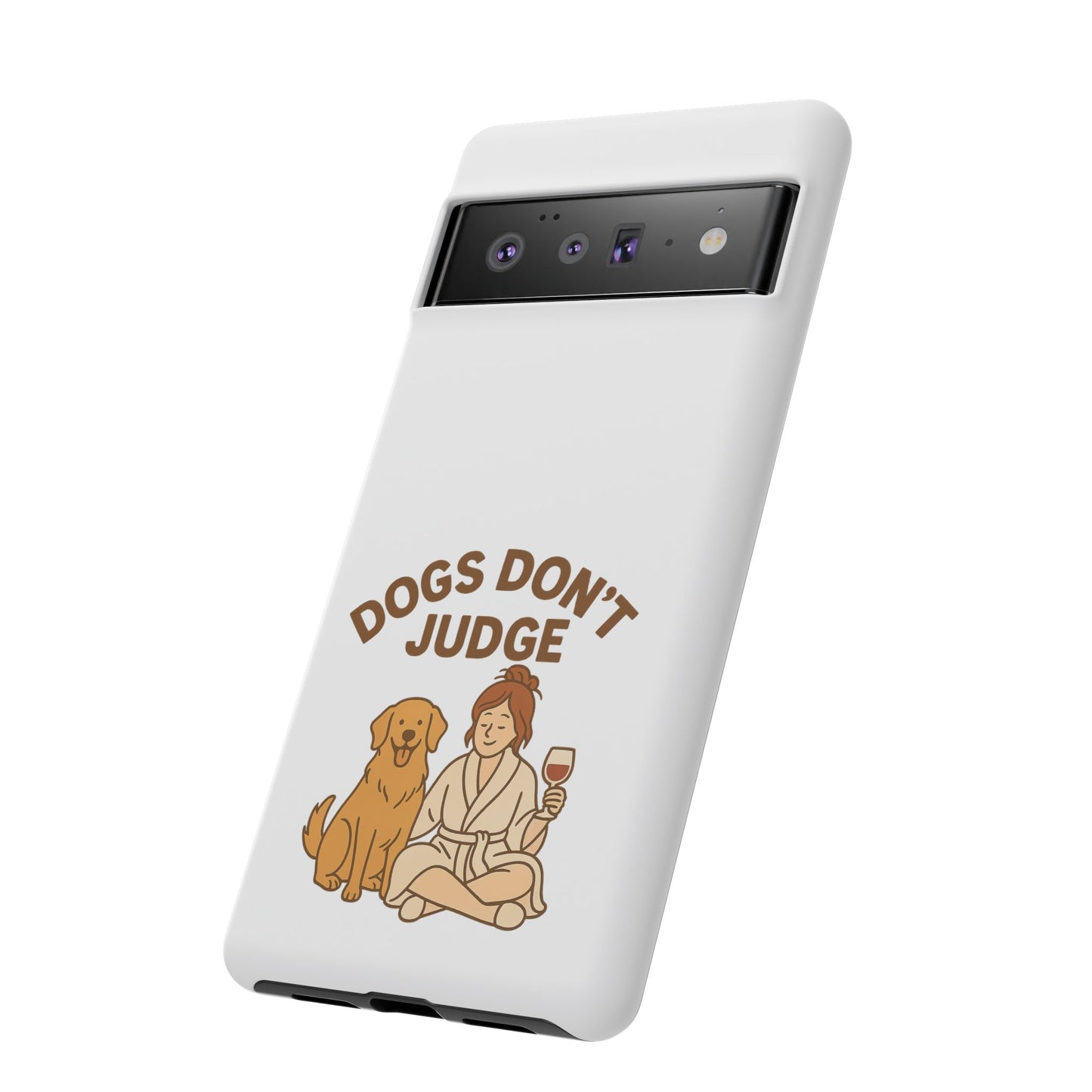 Dogs Don't Judge Phone Case - Fun and Stylish Tough Case for Dog Lovers