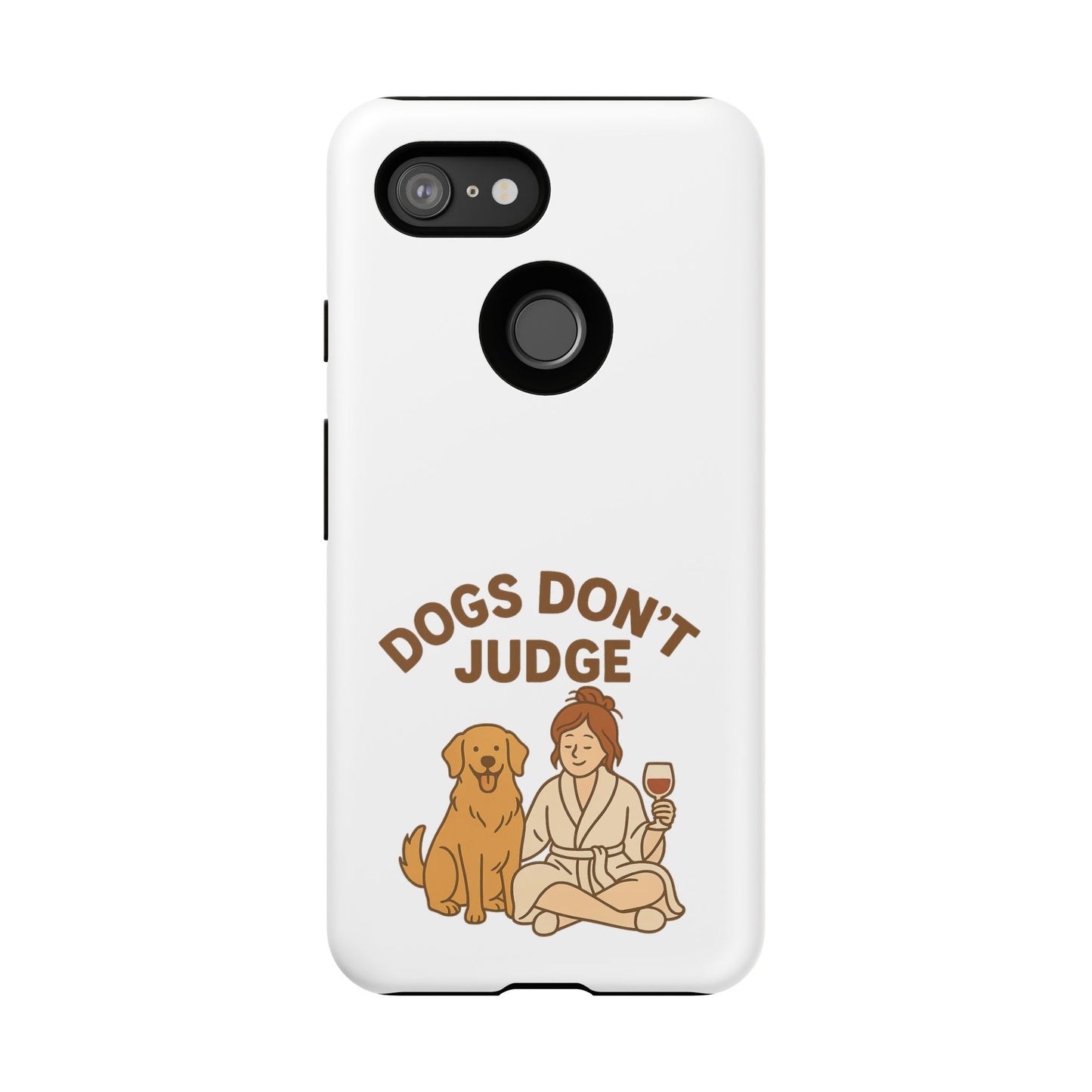 Dogs Don't Judge Phone Case - Fun and Stylish Tough Case for Dog Lovers