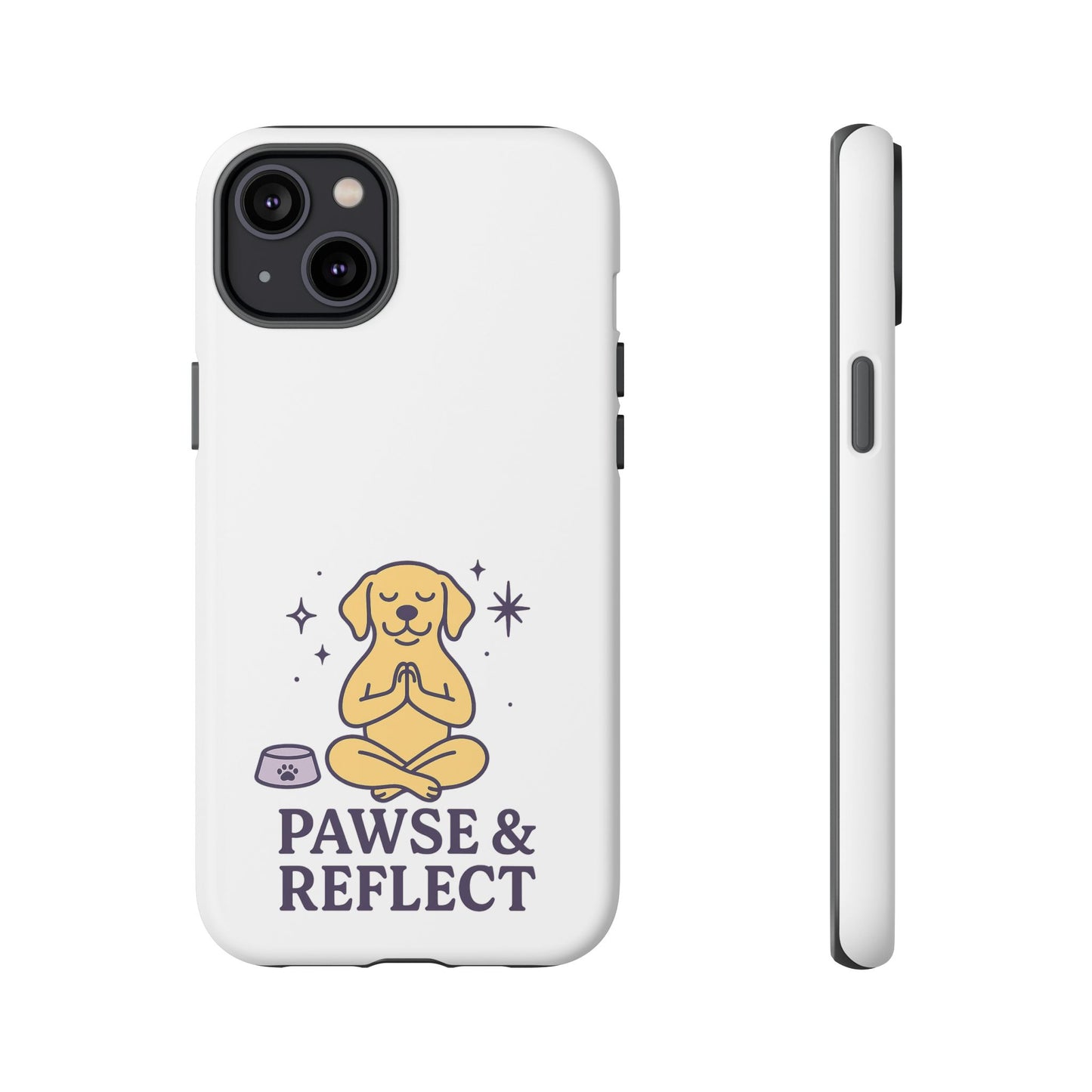 Pawse & Reflect Phone Case - Fun Dog Design for Pet Lovers