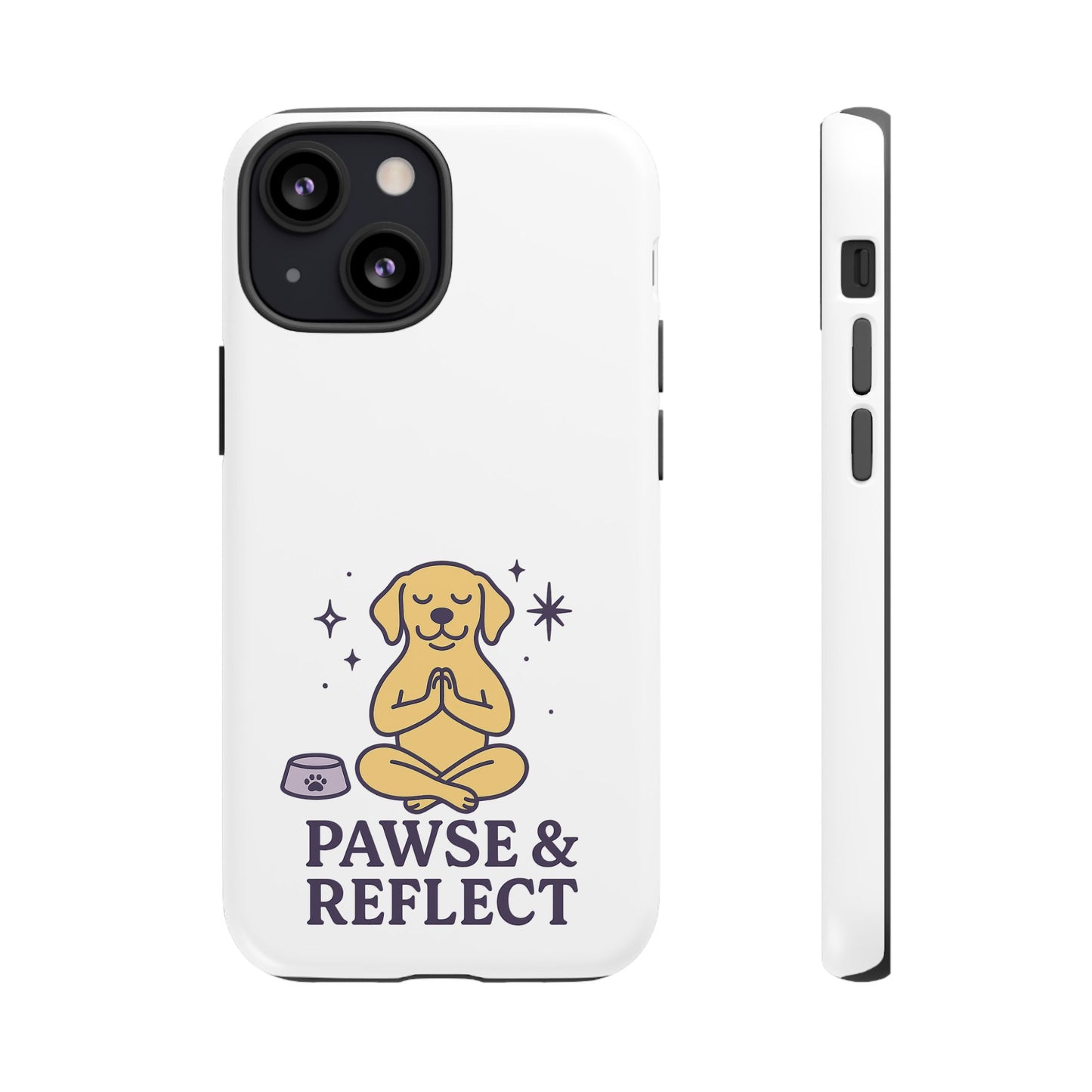 Pawse & Reflect Phone Case - Fun Dog Design for Pet Lovers