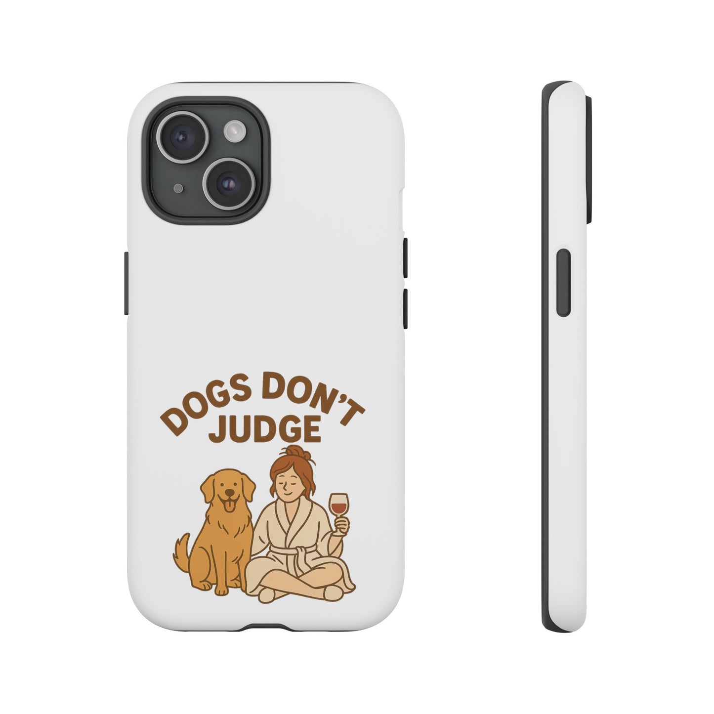 Dogs Don't Judge Phone Case - Fun and Stylish Tough Case for Dog Lovers