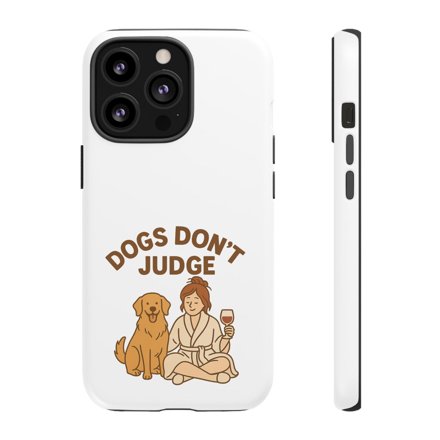 Dogs Don't Judge Phone Case - Fun and Stylish Tough Case for Dog Lovers
