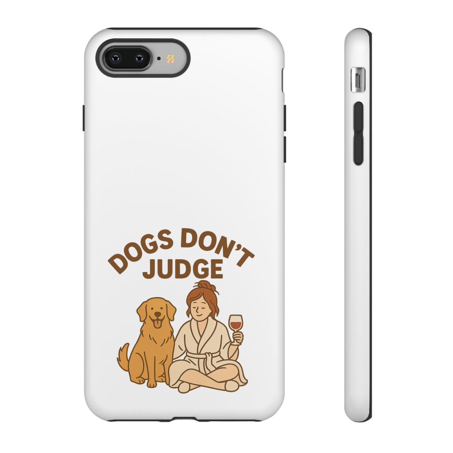 Dogs Don't Judge Phone Case - Fun and Stylish Tough Case for Dog Lovers
