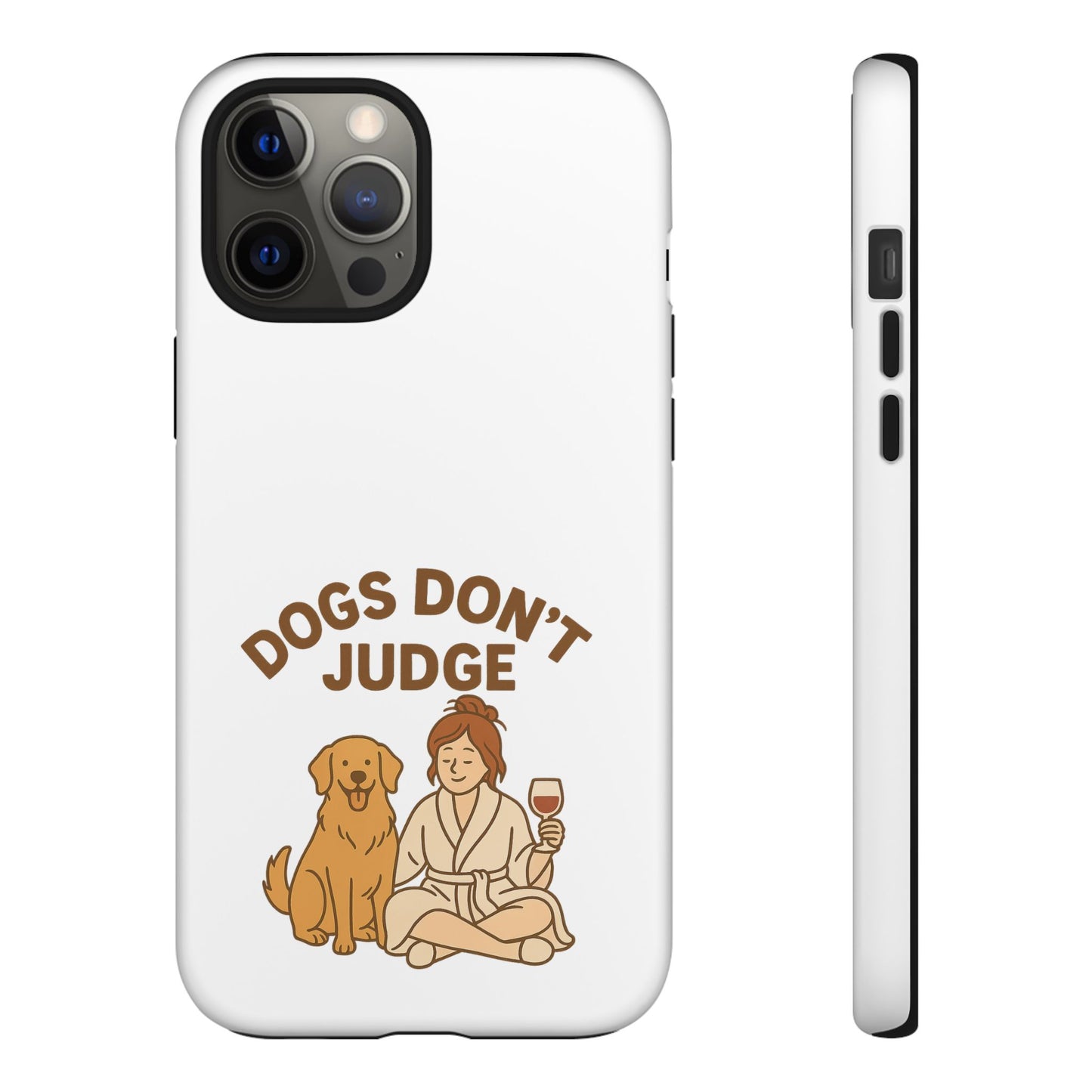 Dogs Don't Judge Phone Case - Fun and Stylish Tough Case for Dog Lovers
