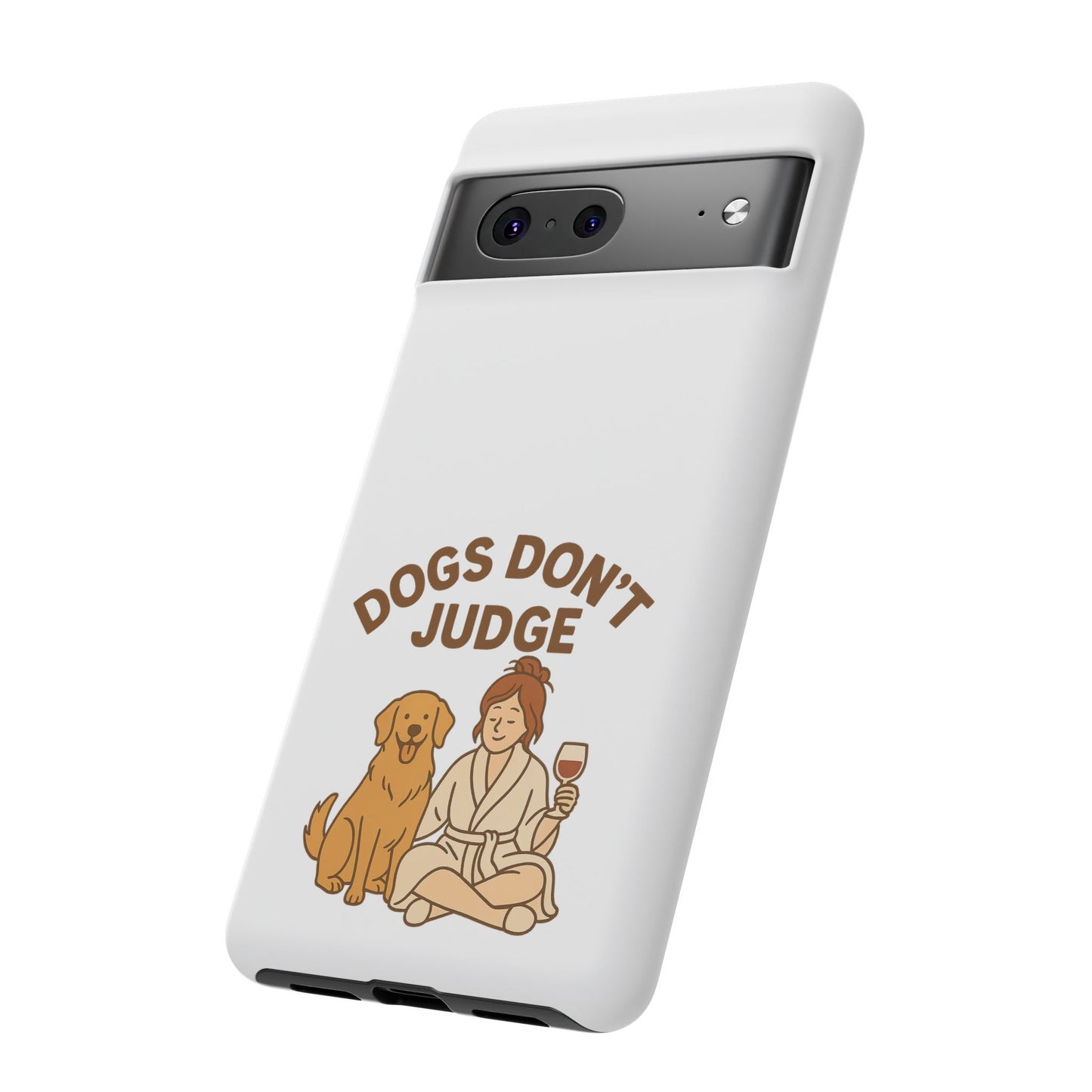 Dogs Don't Judge Phone Case - Fun and Stylish Tough Case for Dog Lovers