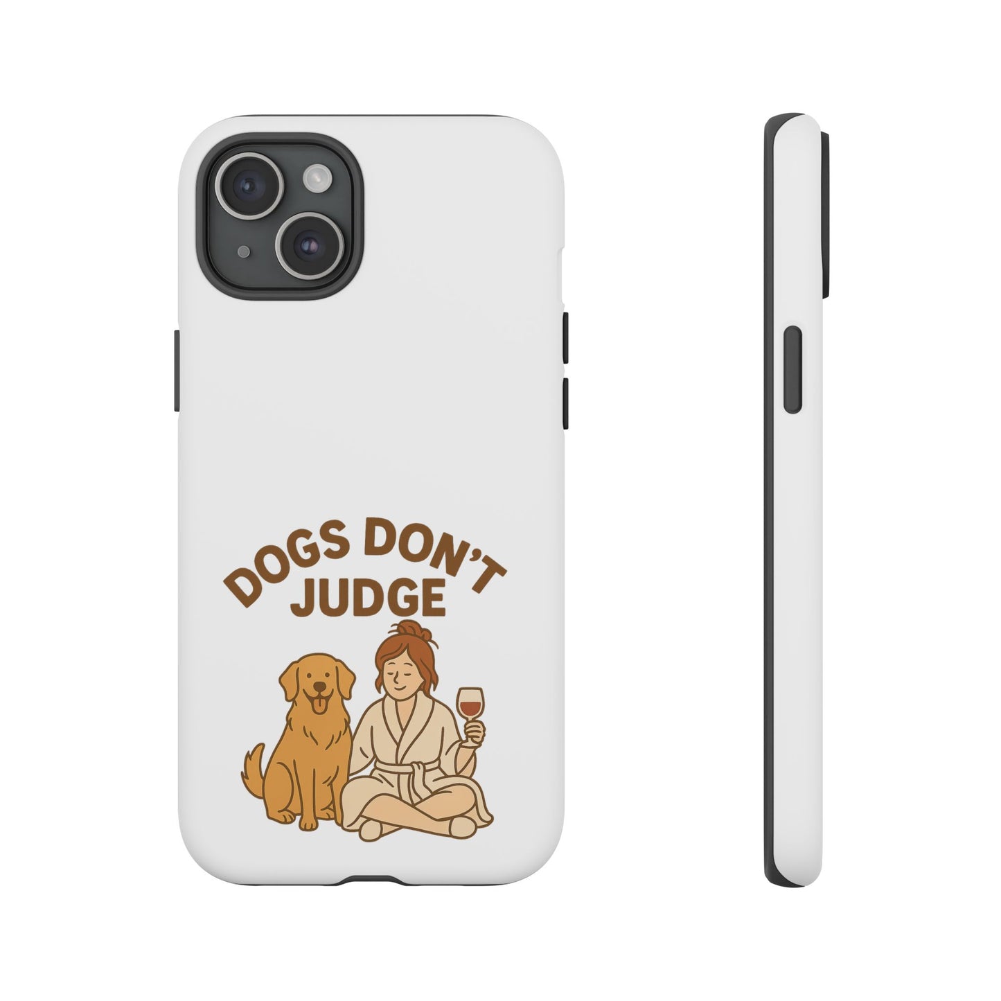 Dogs Don't Judge Phone Case - Fun and Stylish Tough Case for Dog Lovers