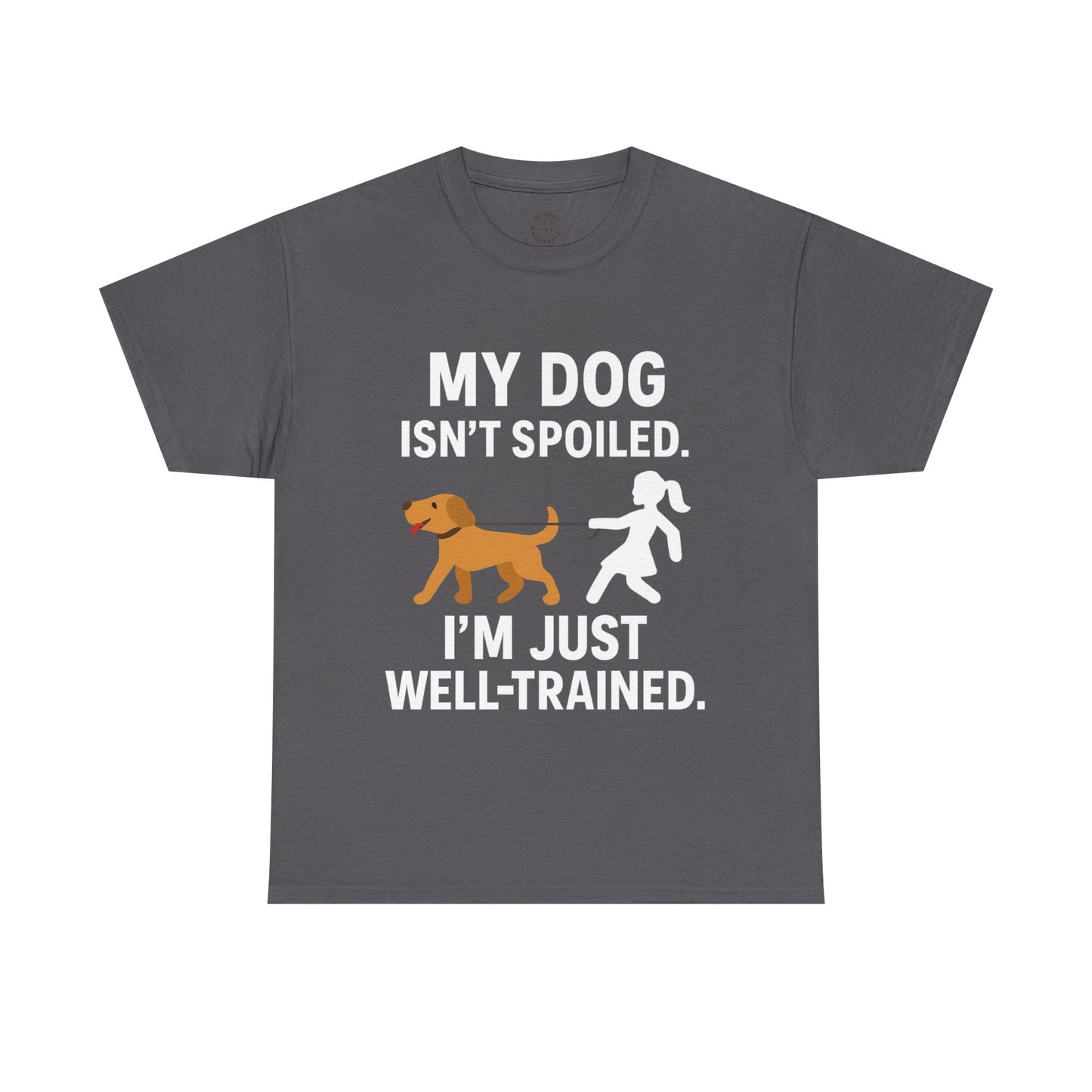 Funny Tee "My Dog Isn't Spoiled" by Sunday Woof Club
