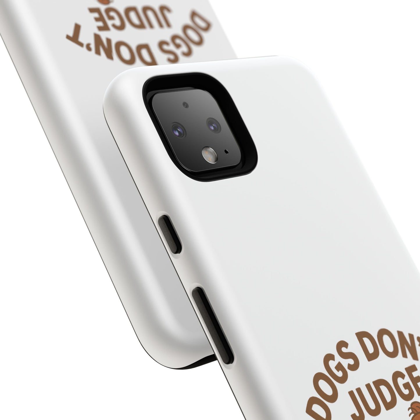 Dogs Don't Judge Phone Case - Fun and Stylish Tough Case for Dog Lovers