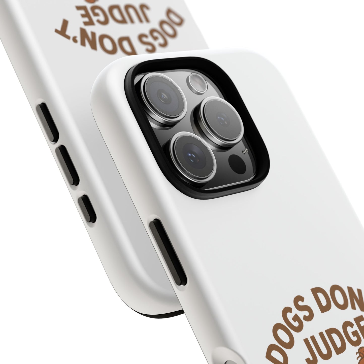 Dogs Don't Judge Phone Case - Fun and Stylish Tough Case for Dog Lovers