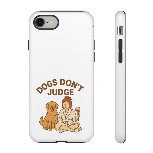 Dogs Don't Judge Phone Case - Fun and Stylish Tough Case for Dog Lovers