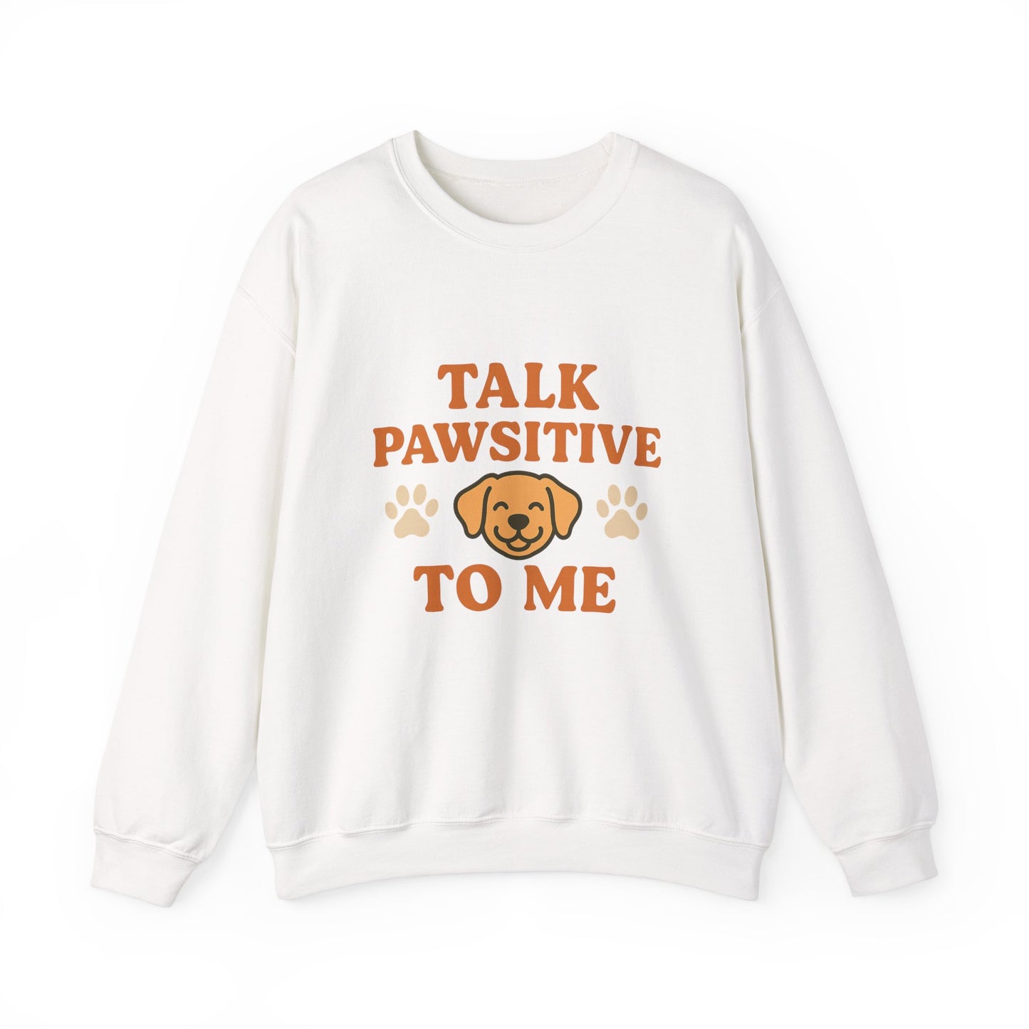 Dog Lover Sweatshirt "Talk Pawsitive to Me" by Sunday Woof Club