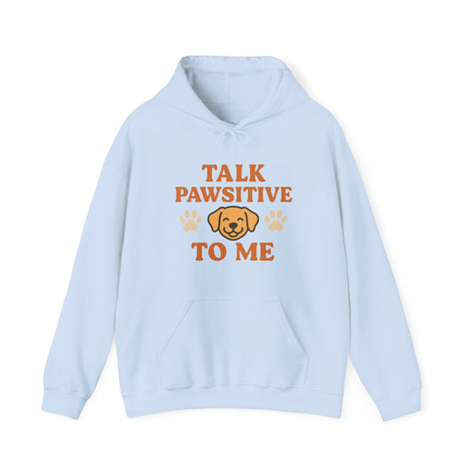 Comfy Hoodie "Talk Pawsitive to Me" for Dog Lovers - by Sunday Woof Club
